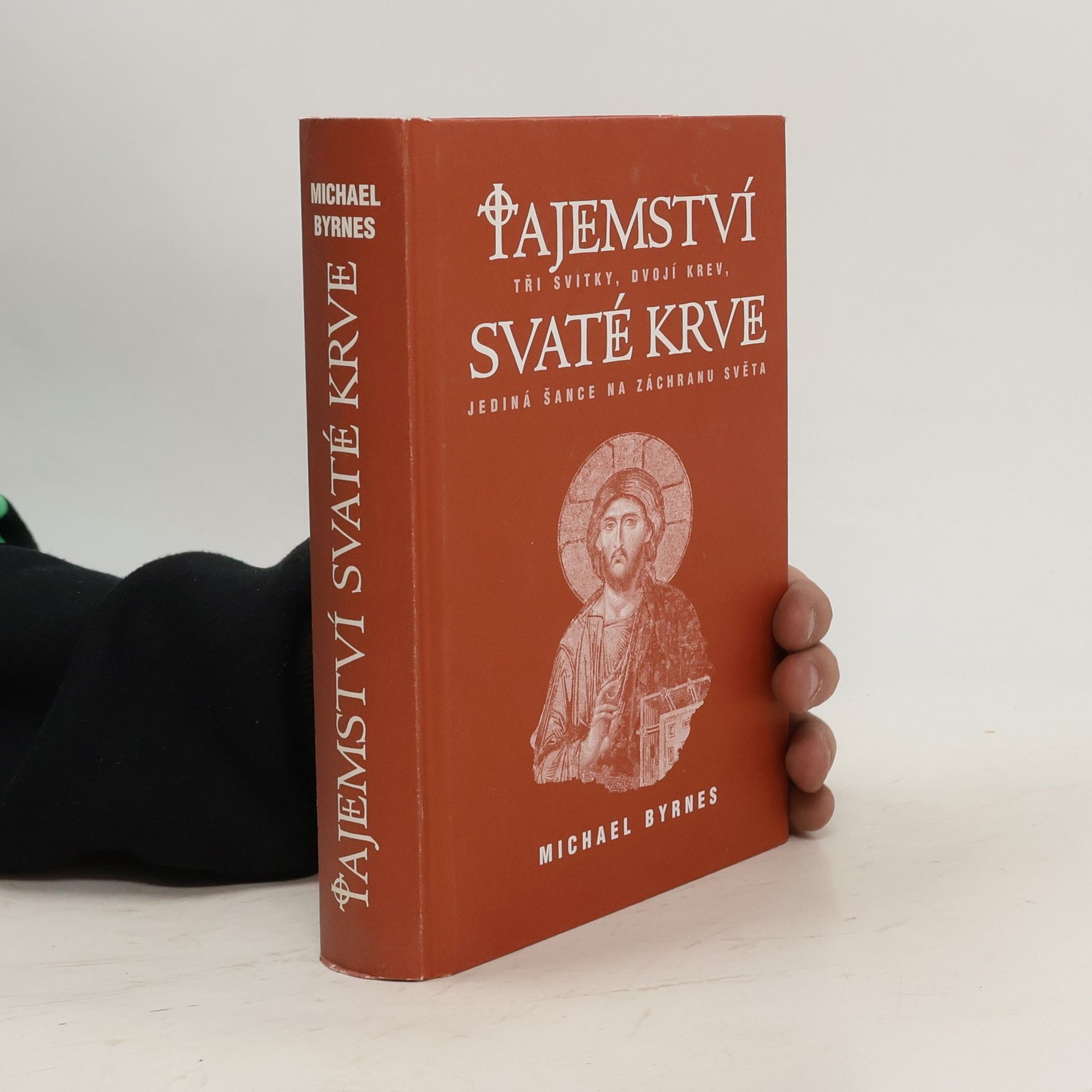 Michael Byrnes Tajemství svaté krve. Tři svitky, dvojí krev, jediná šance na záchranu světa