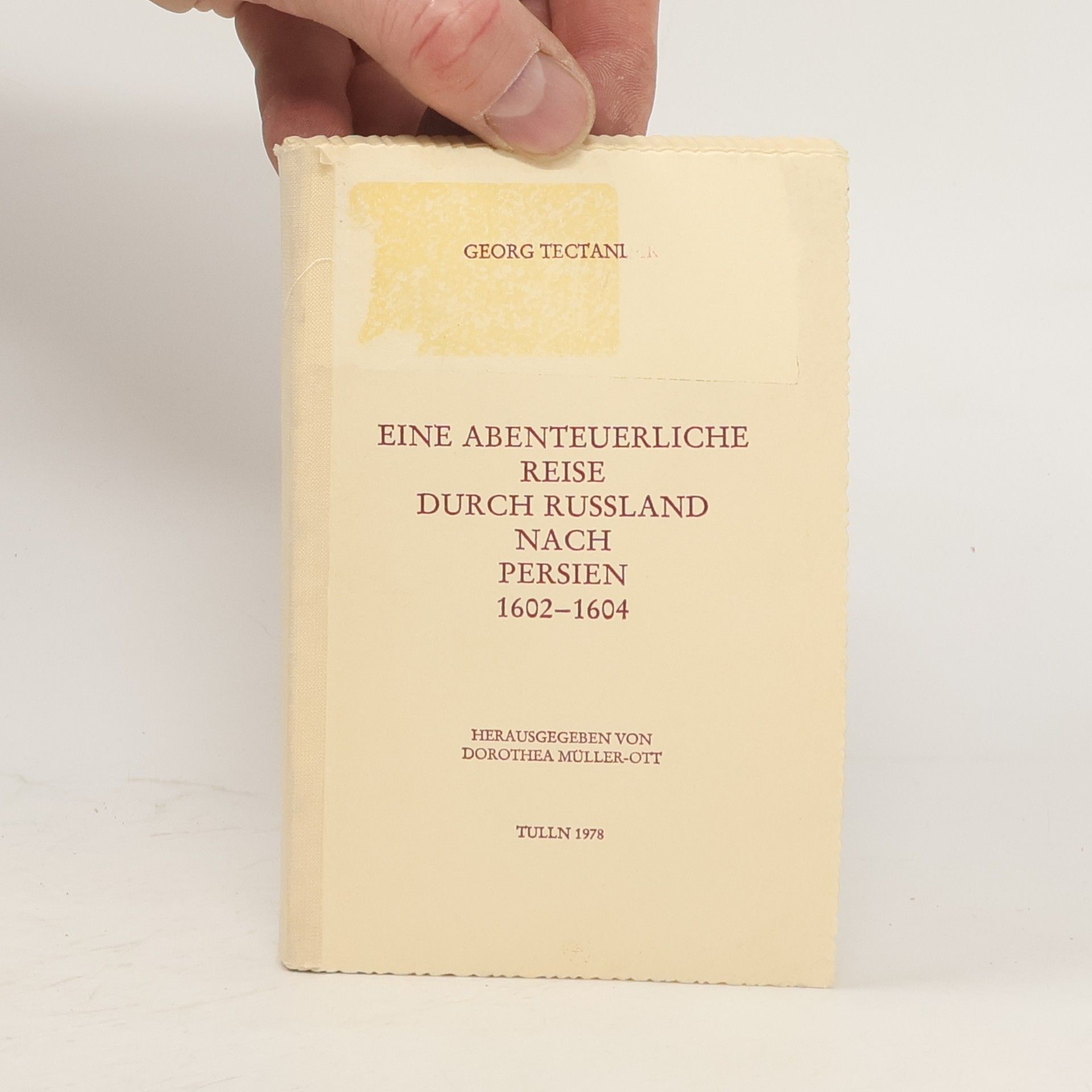 Georg Tectander Eine abenteuerliche Reise durch Russland nach Persien 1602-1604