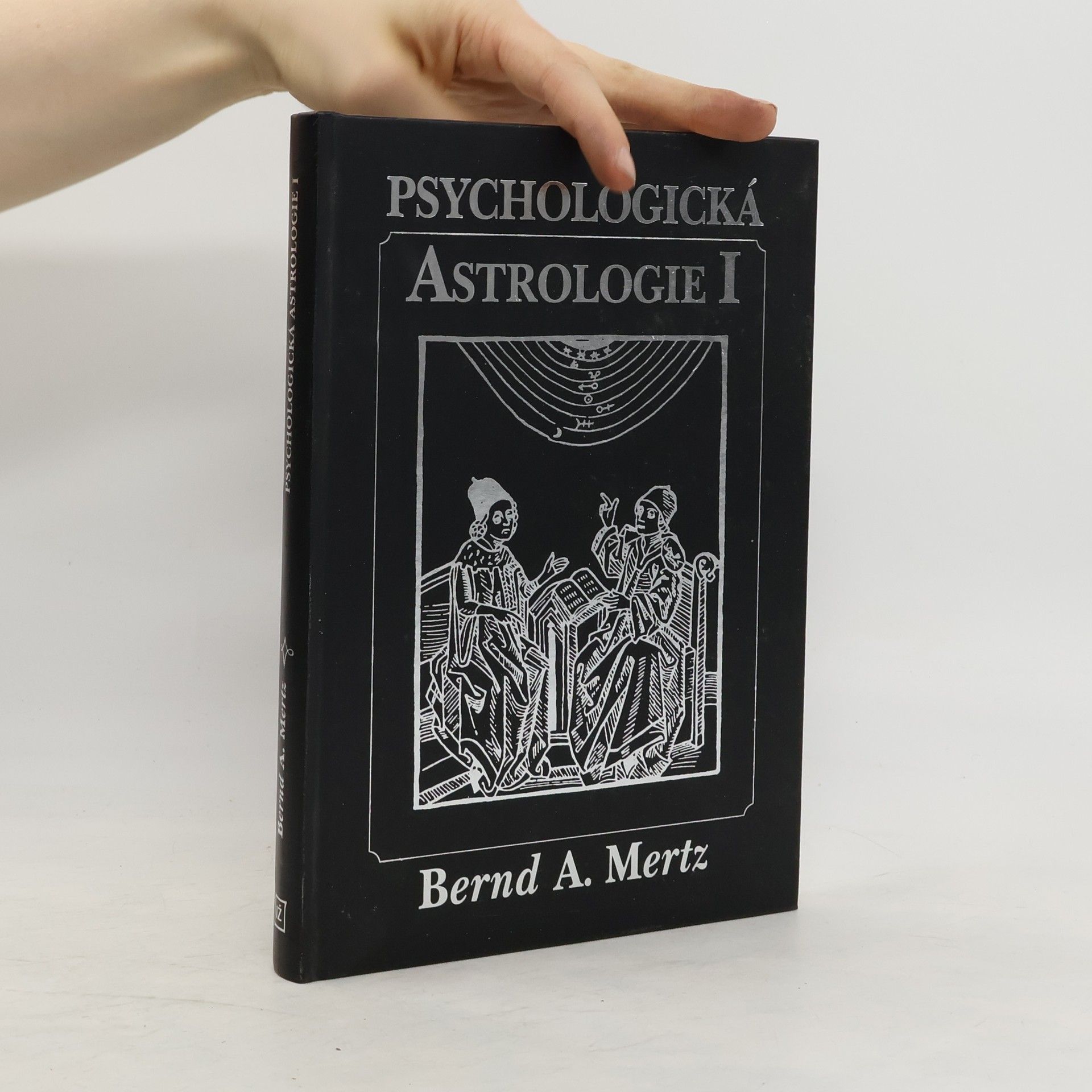 Bernd A. Mertz Psychologická astrologie I: Teoretické základy a praktické použití