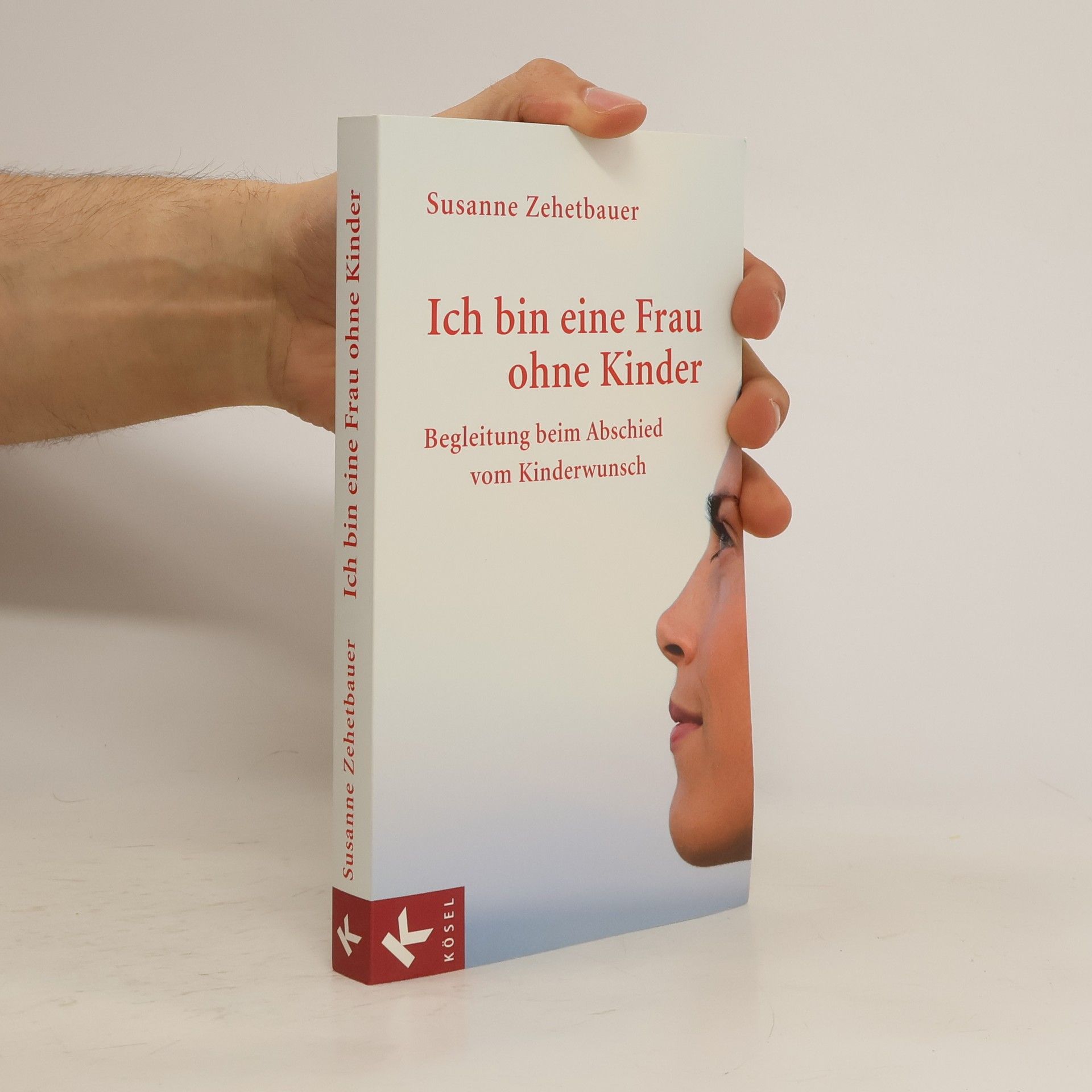 Susanne Zehetbauer Ich bin eine Frau ohne Kinder