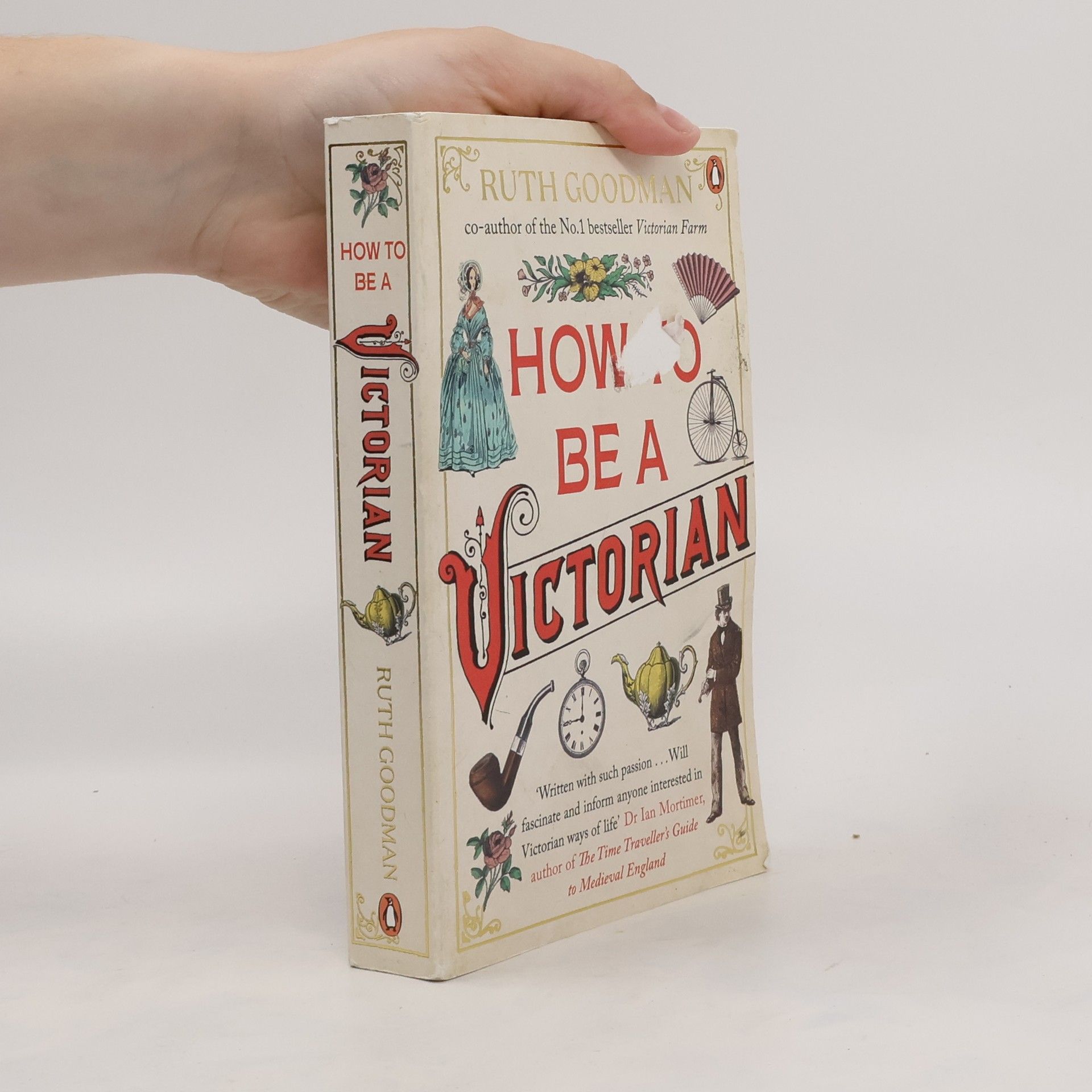 Ruth Goodman How to be a Victorian