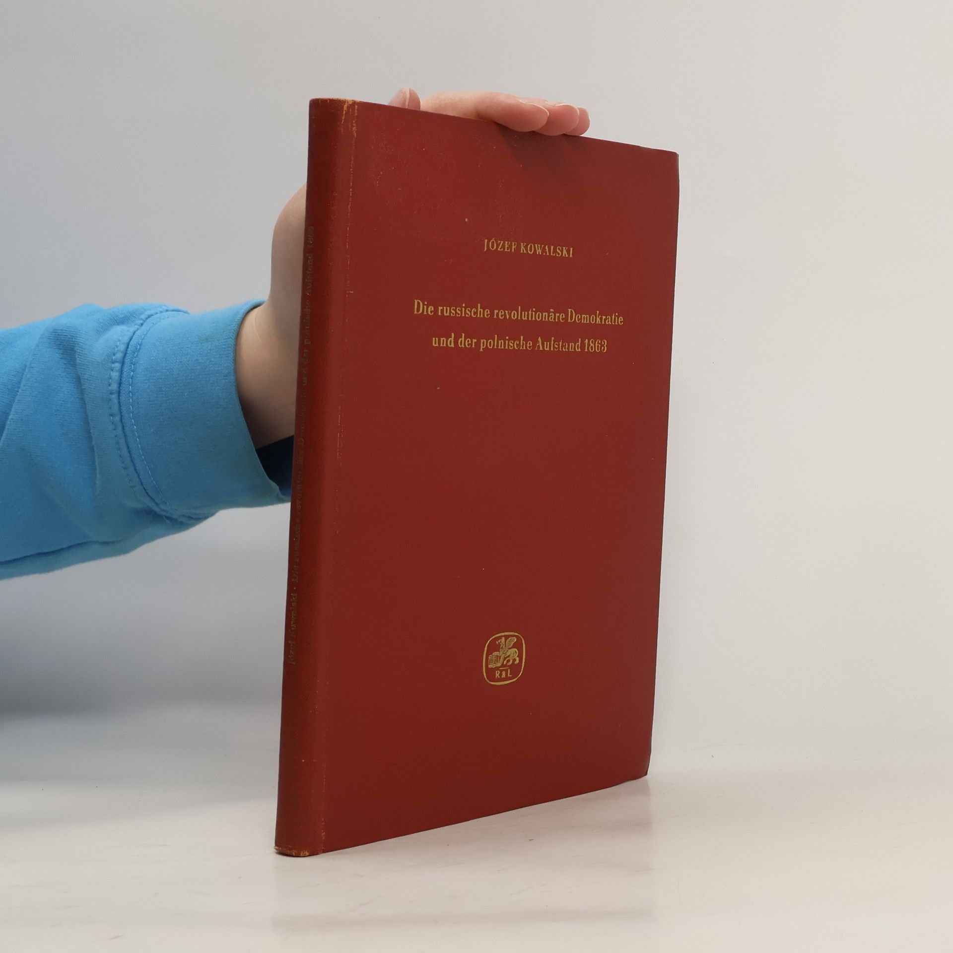 Józef Kowalski Die russische revolutionäre Demokratie und der polnische Aufstand 1863