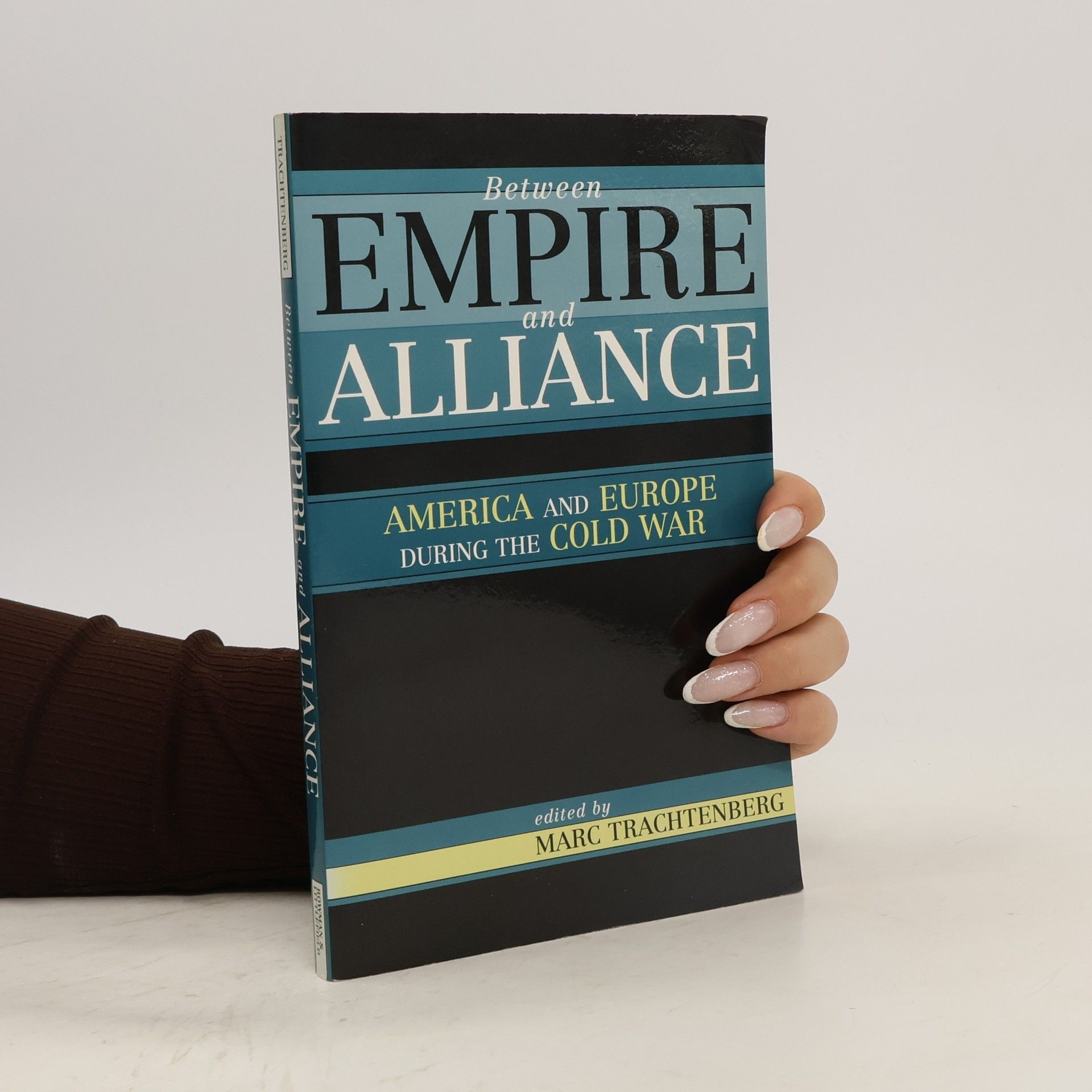Marc Trachtenberg Between Empire and Alliance