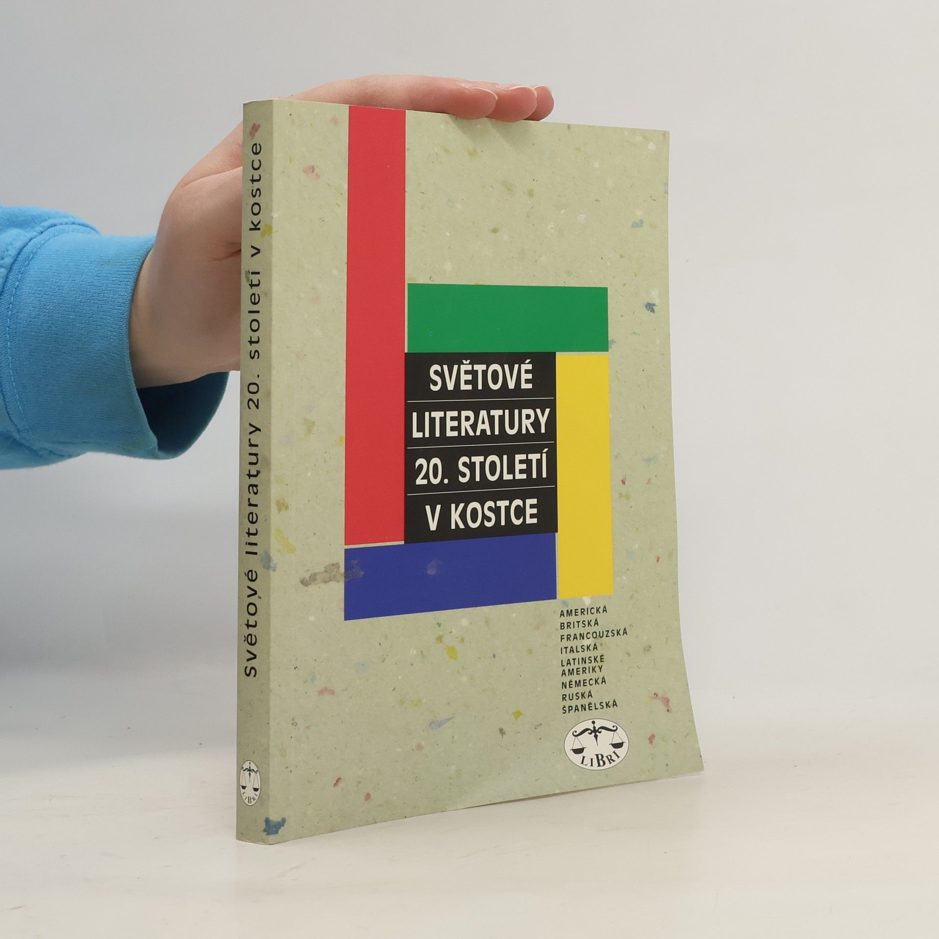 Autorenkollektiv Světové literatury 20. století v kostce : americká, britská, francouzská, italská, Latinské Ameriky, německá, ruská, španělská