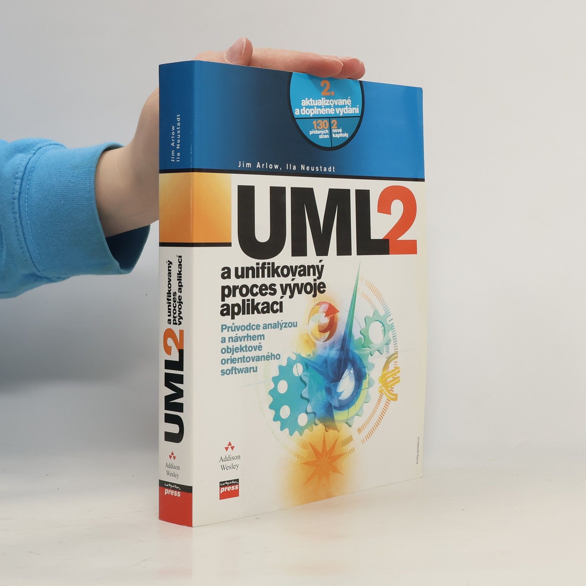 Jim Arlow UML 2 a unifikovaný proces vývoje aplikací. Objektově orientovaná analýza a návrh prakticky