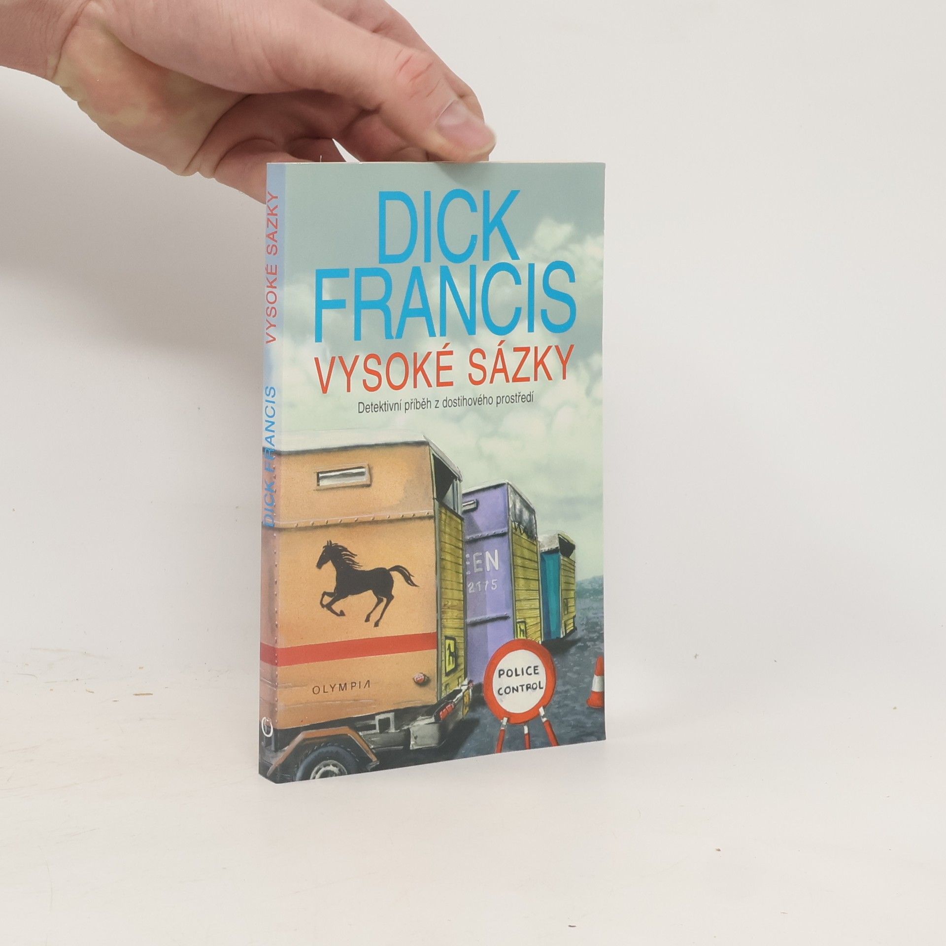 Dick Francis Vysoké sázky : detektivní příběh z dostihového prostředí