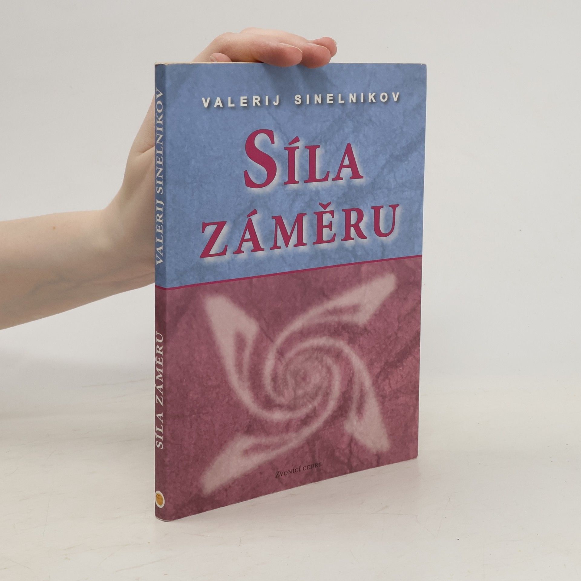 Valerij Vladimirovič Sinelnikov Síla záměru