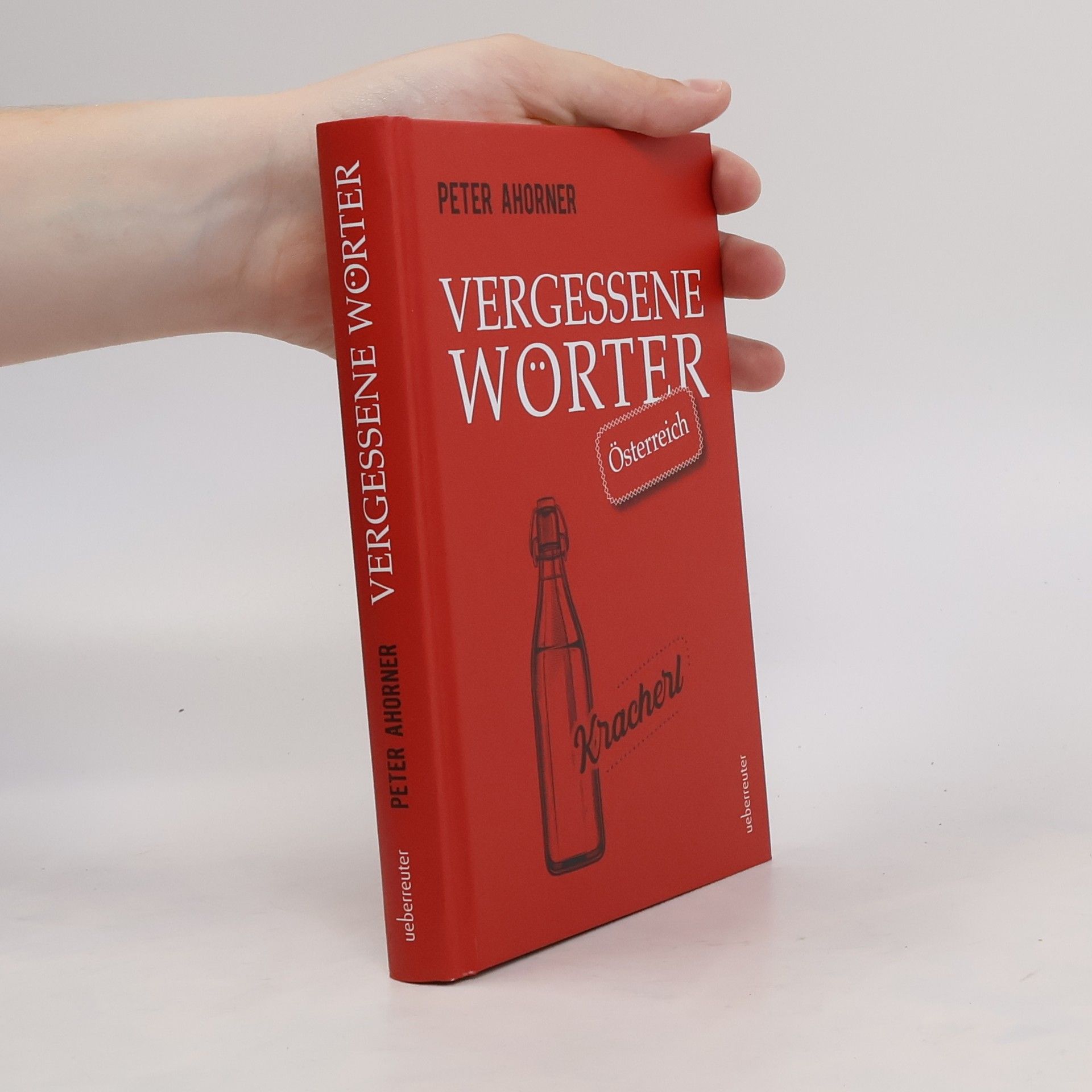 Peter Ahorner Vergessene Wörter - Österreich