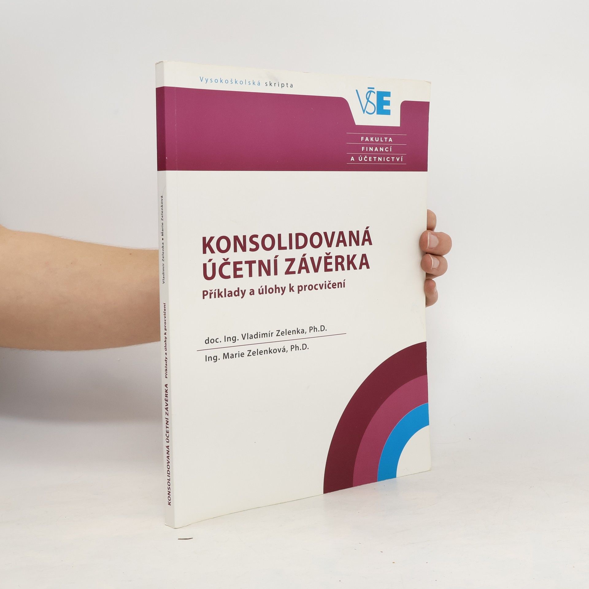 Marie Zelenková Konsolidovaná účetní závěrka: příklady a úlohy k procvičení