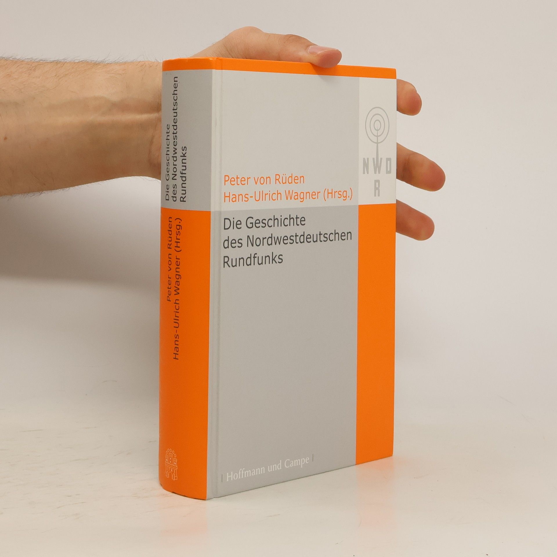 Various authors Die Geschichte des Nordwestdeutschen Rundfunks