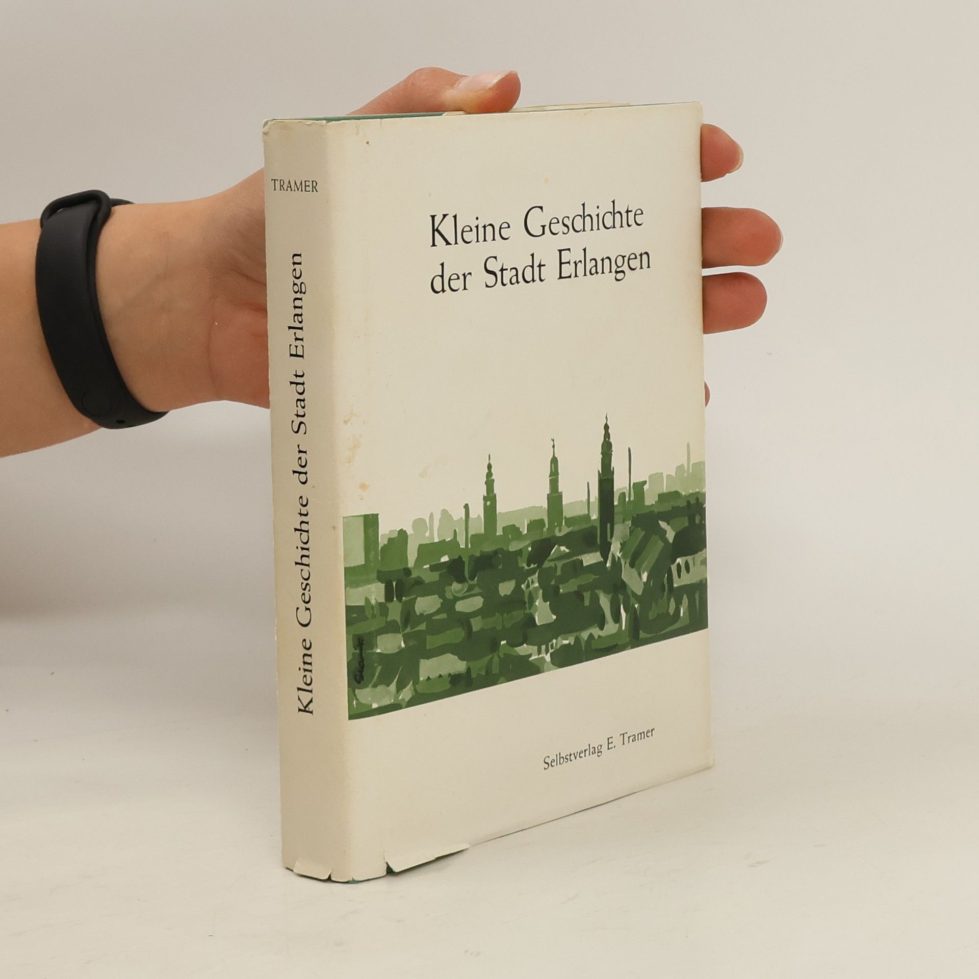 Erwin Tramer Kleine Geschichte der Stadt Erlangen