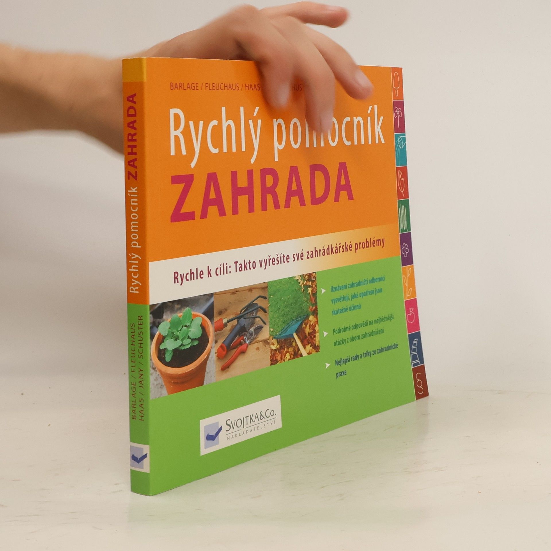 Jaroslava Křivská Zahrada : rychlý pomocník : řešení nejčastějších zahrádkářských problémů