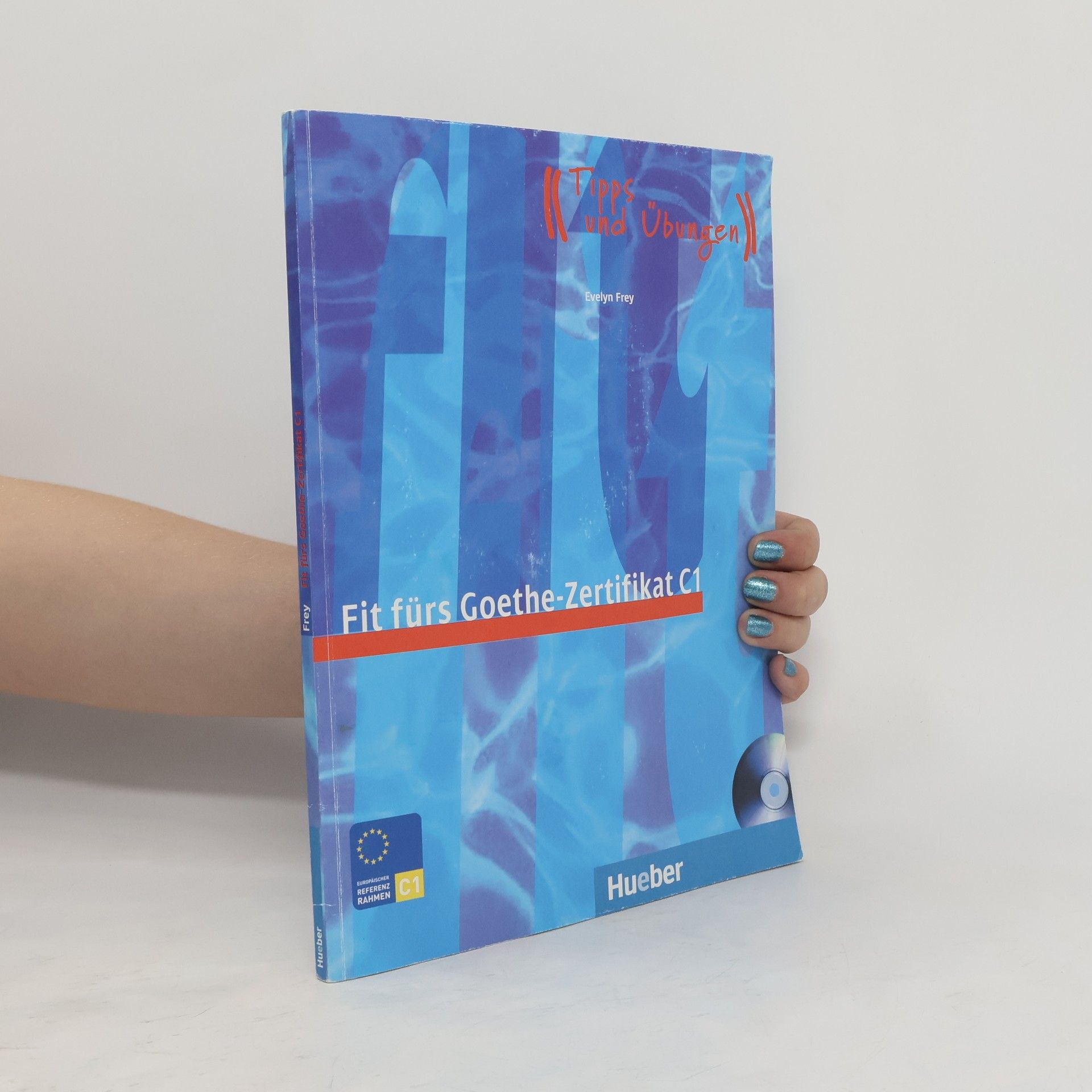 Evelyn Frey Fit fürs Goethe-Zertifikat C1 : Prüfungstraining