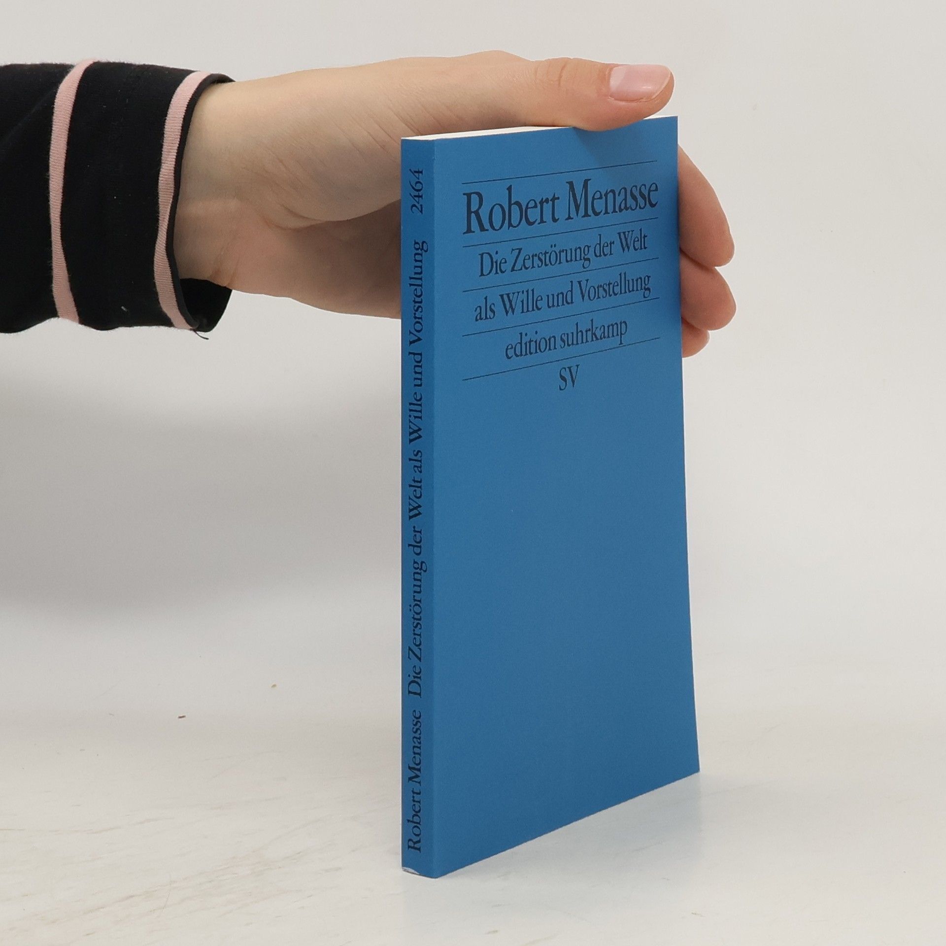 Robert Menasse Die Zerstörung der Welt als Wille und Vorstellung