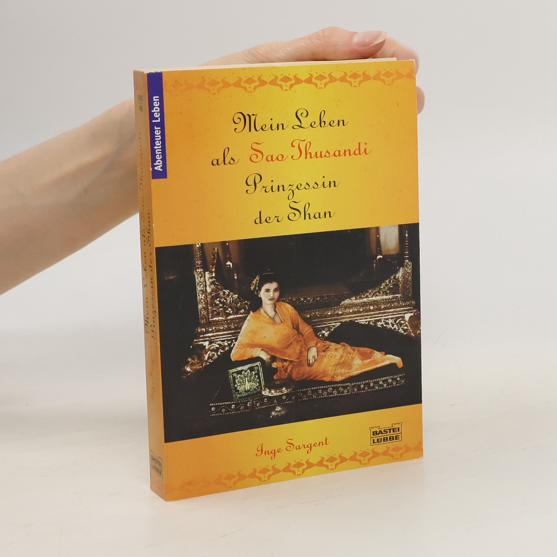 Inge Sargent Mein Leben als Sao Thusandi, Prinzessin der Shan