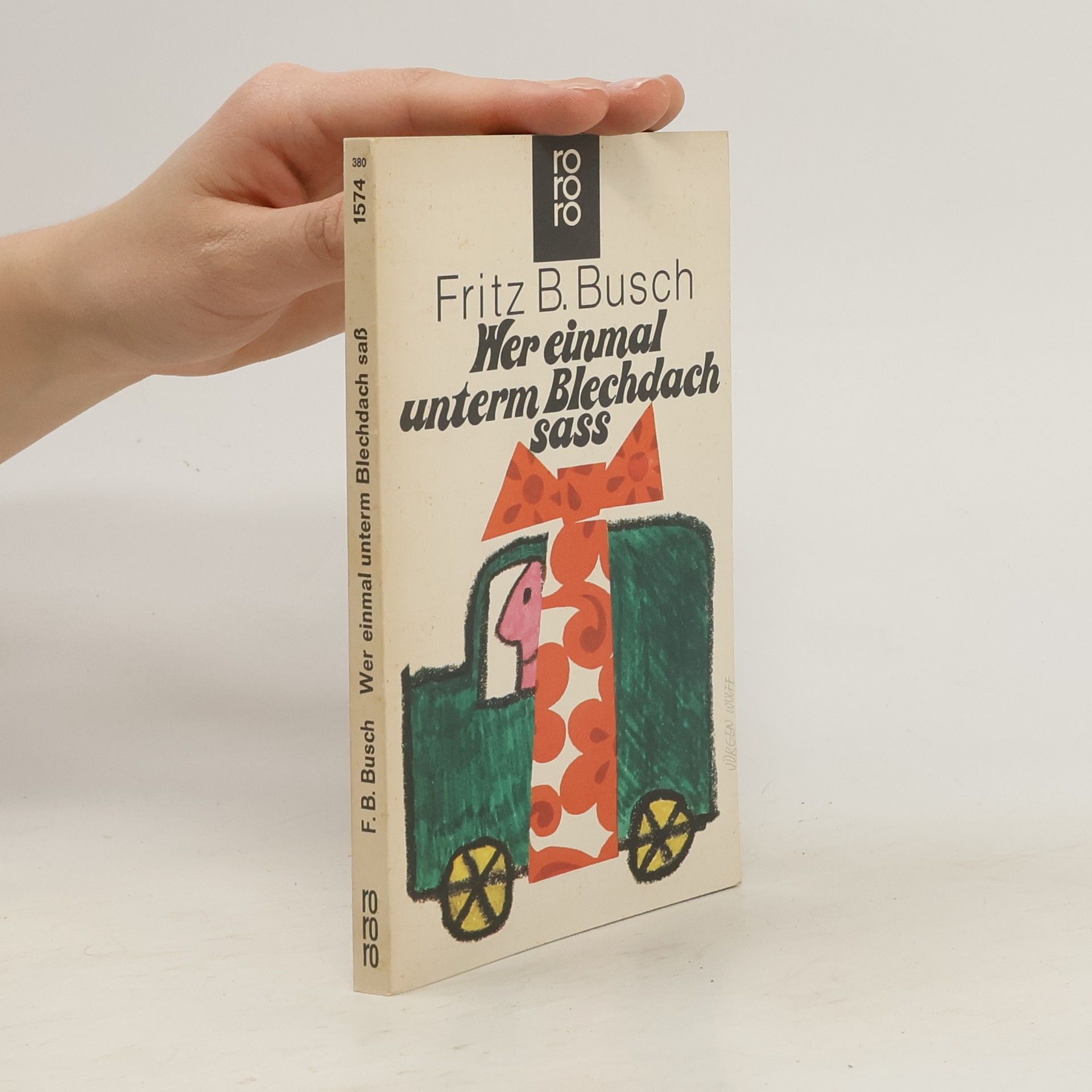 Fritz B. Busch Wer einmal unterm Blechdach sass