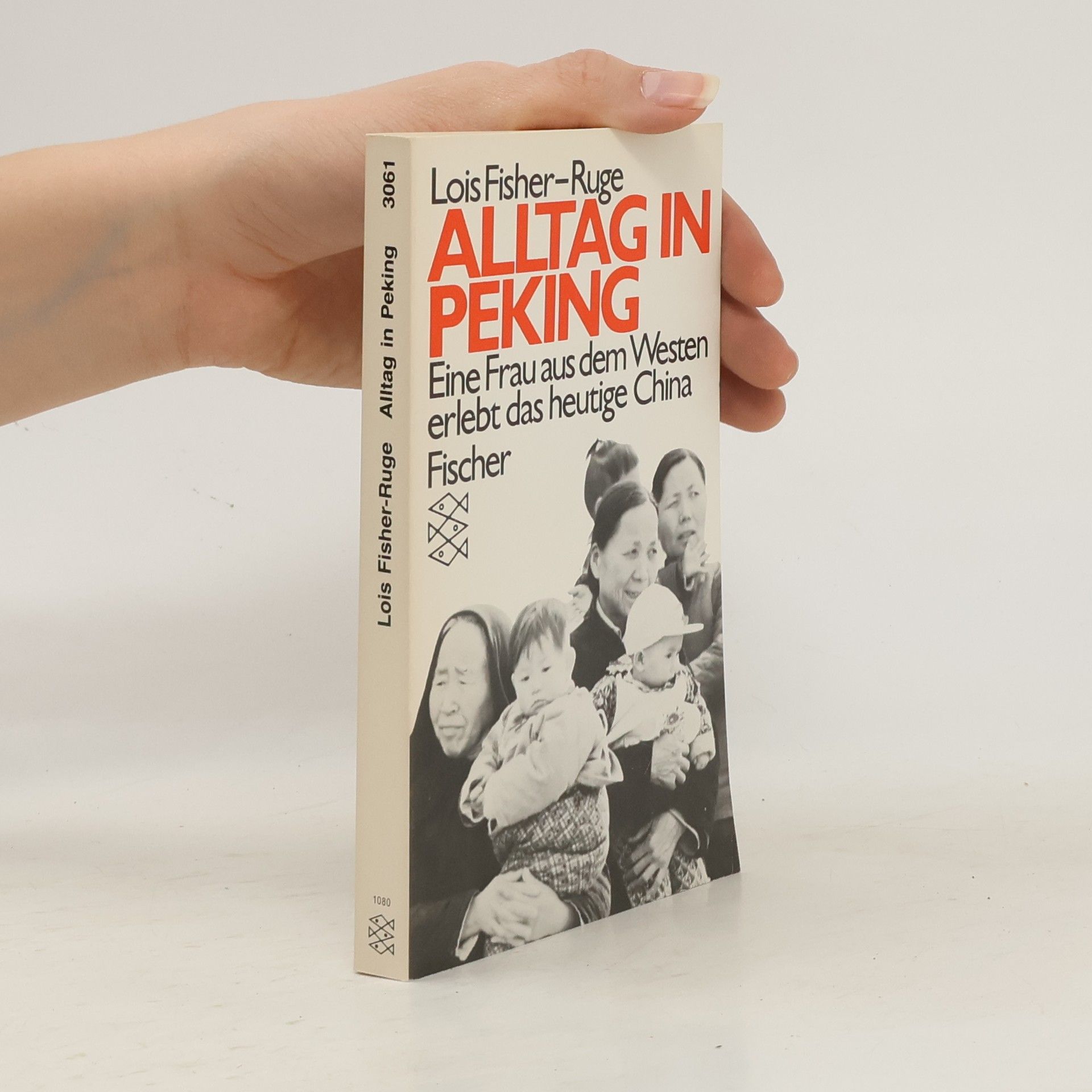 Lois Fisher-Ruge Alltag in Peking