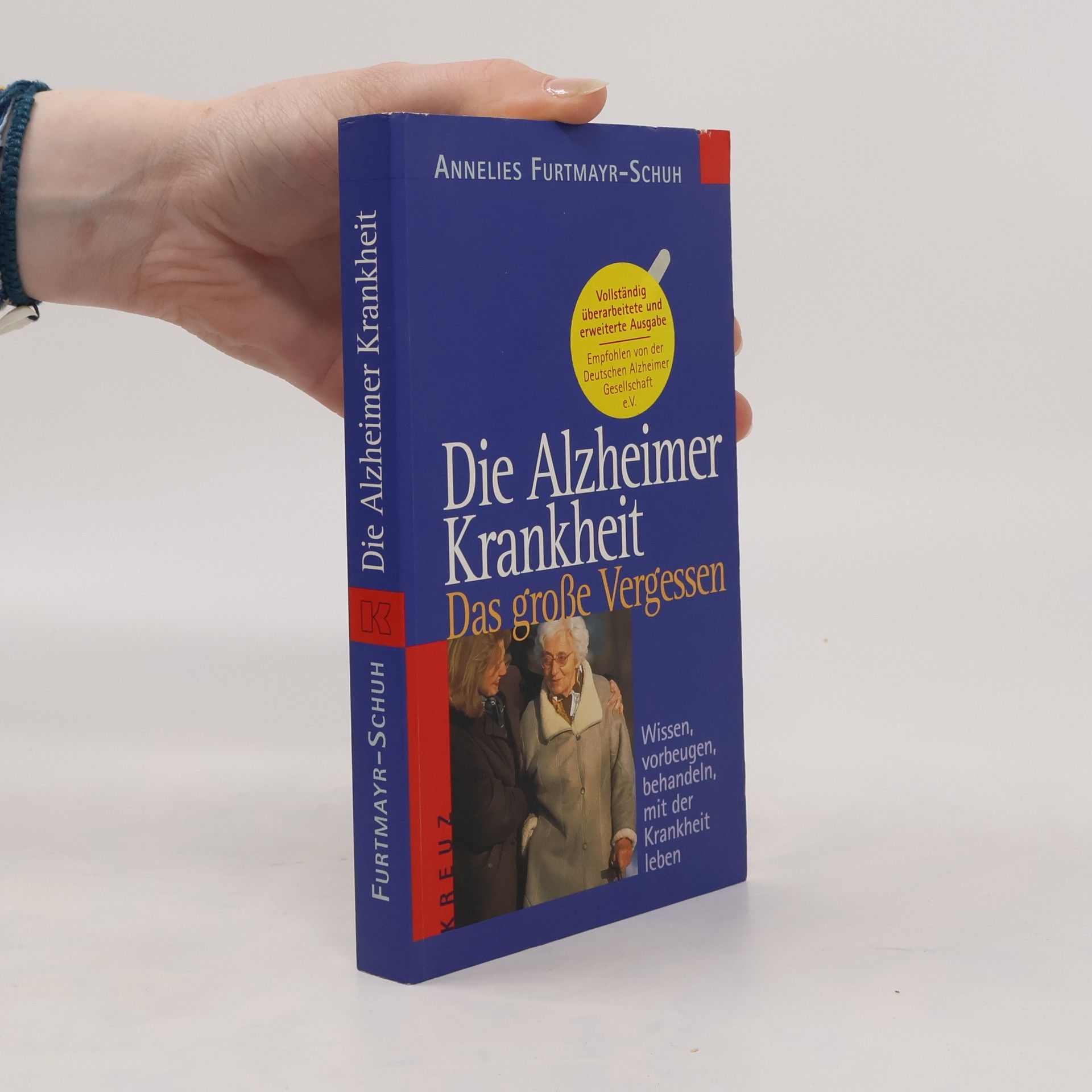 Annelies Furthmayer-Schuh Die Alzheimer Krankheit. Das grosse Vergessen