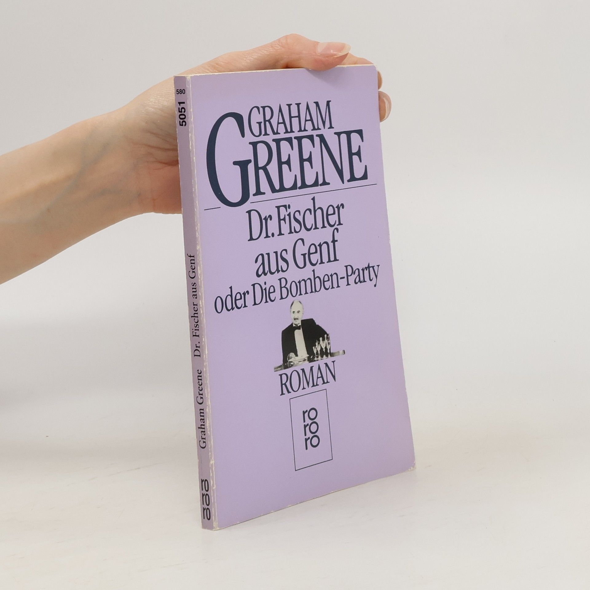 Graham Greene Doktor Fischer aus Genf oder Die Bombenparty. Roman.