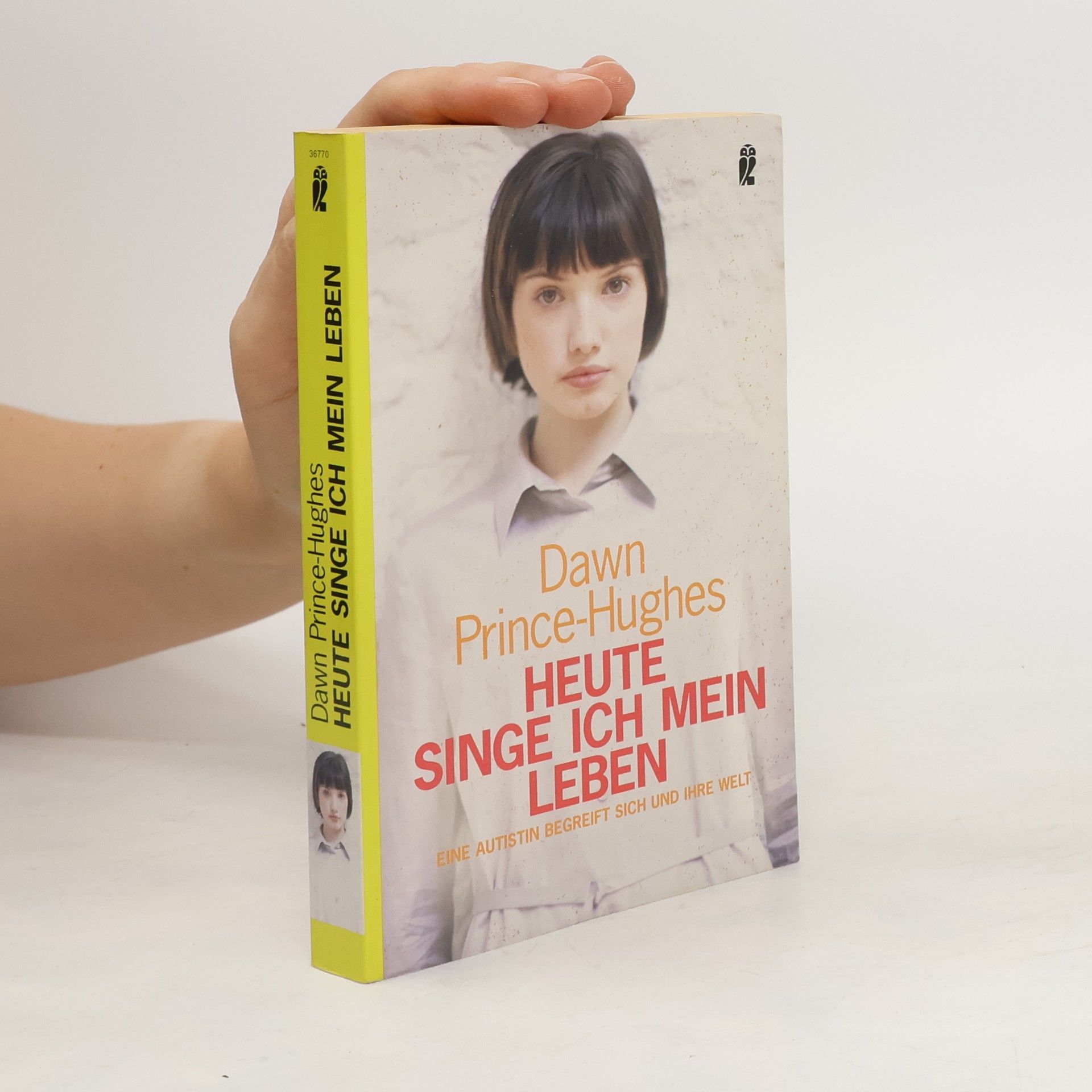 Dawn Prince Hughes Heute singe ich mein Leben : eine Autistin begreift sich und ihre Welt