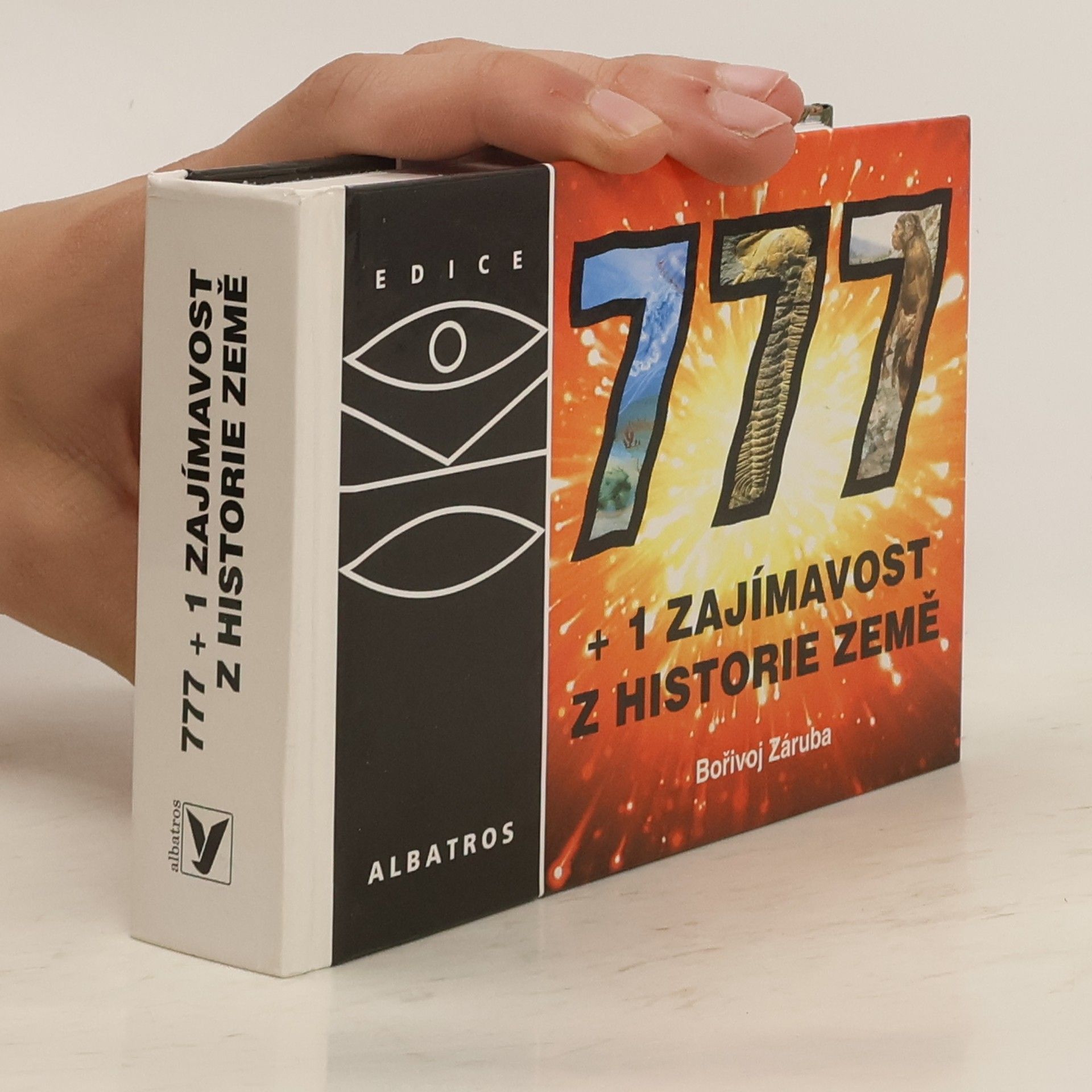 Bořivoj Záruba 777+1 zajímavost z historie Země : neobvyklá encyklopedie, aneb, Vzhůru do minulosti