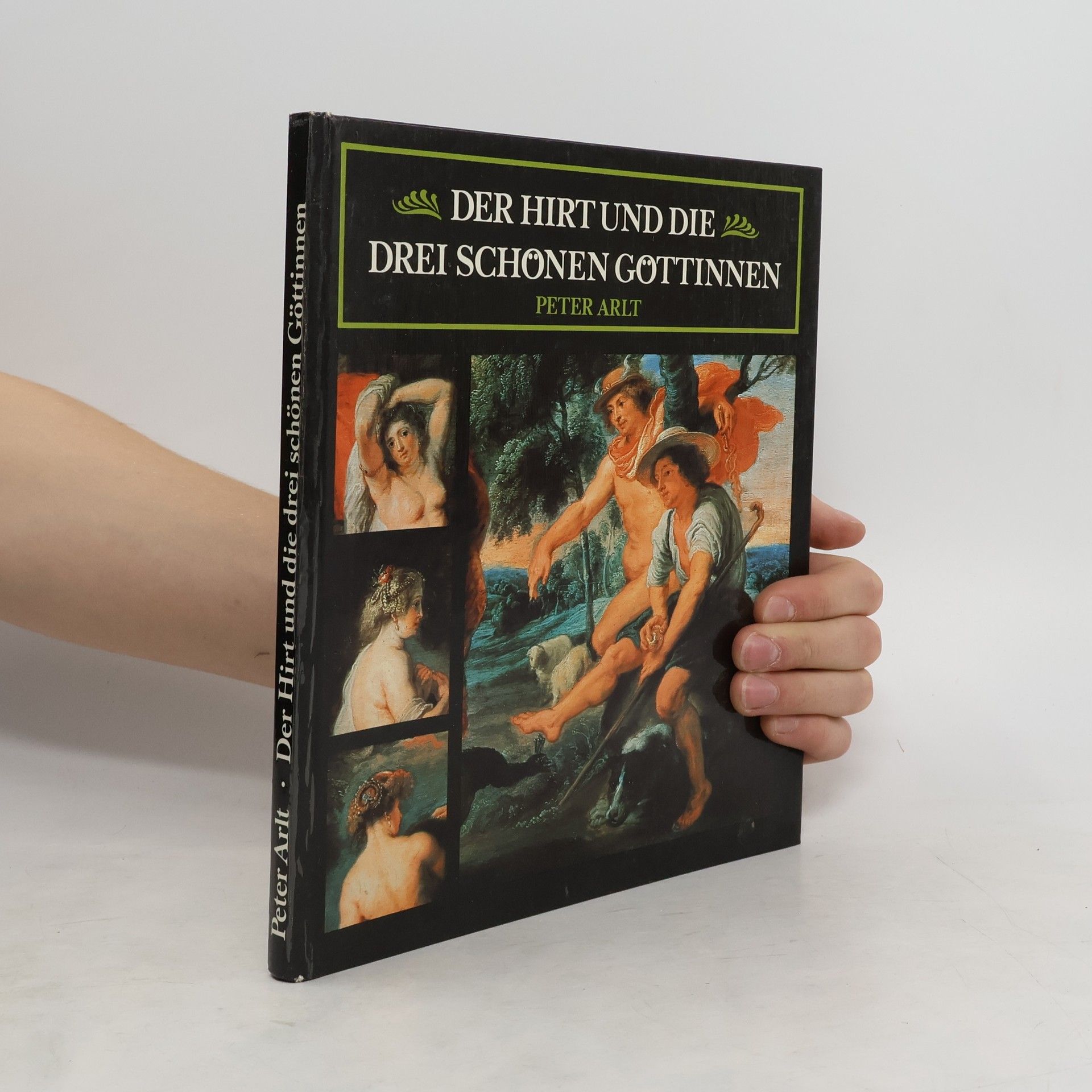 Peter Arlt Der Hirt und die drei schönen Göttinnen