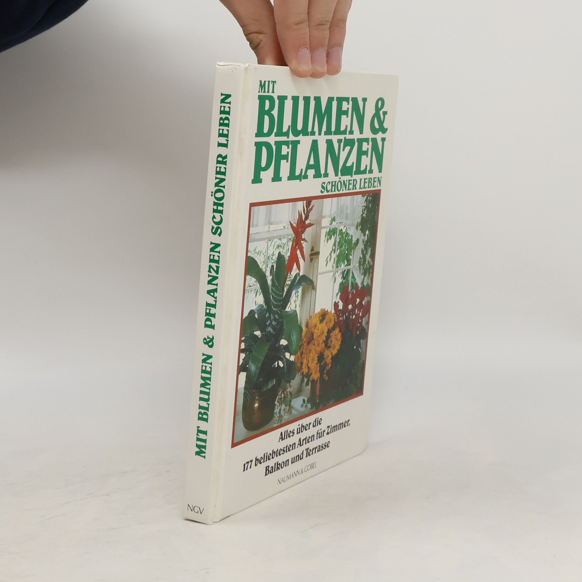 Gundolf Lieber Mit Blumen & [und] Pflanzen schöner leben