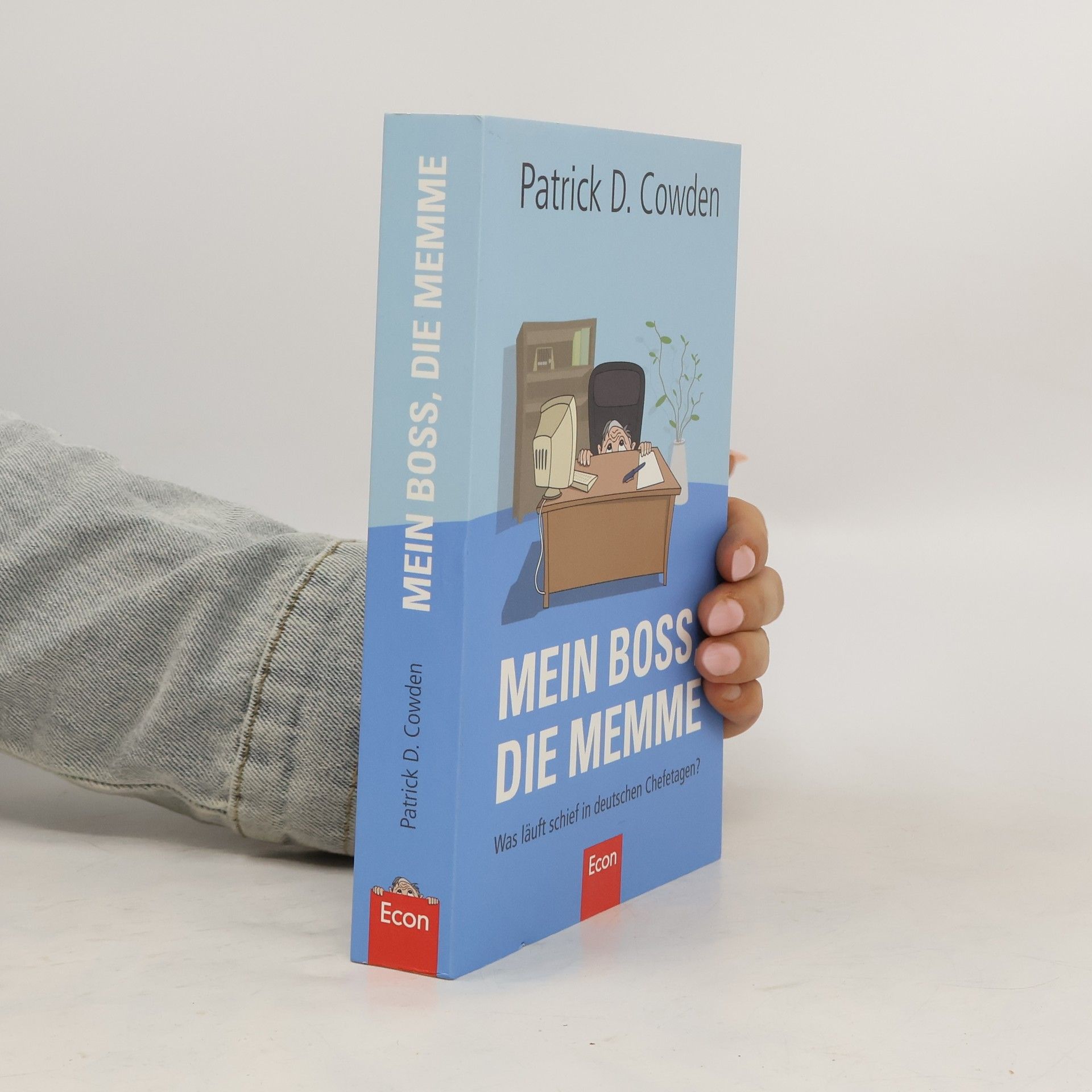 Patrick D. Cowden Mein Boss, die Memme