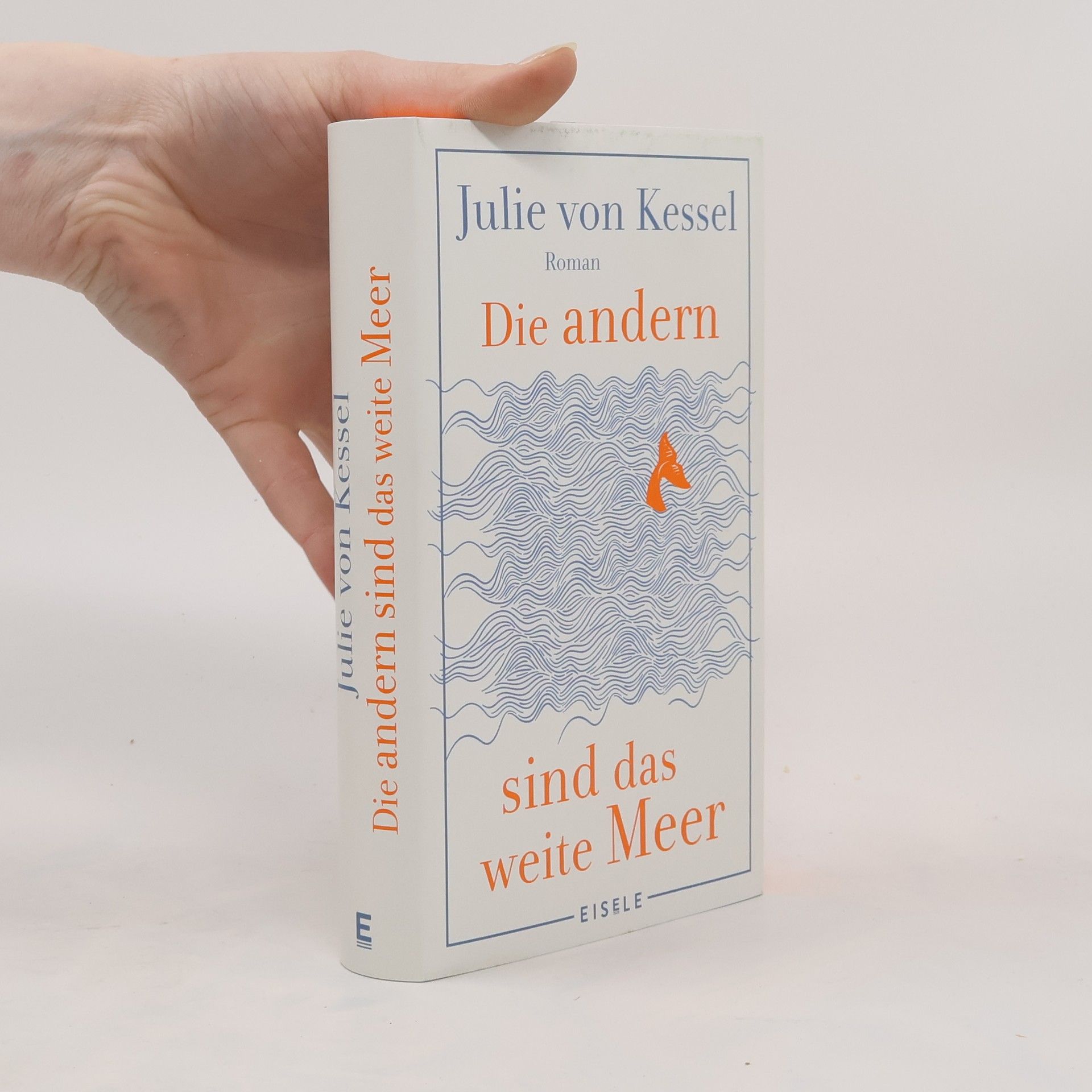 Julie von Kessel Die andern sind das weite Meer