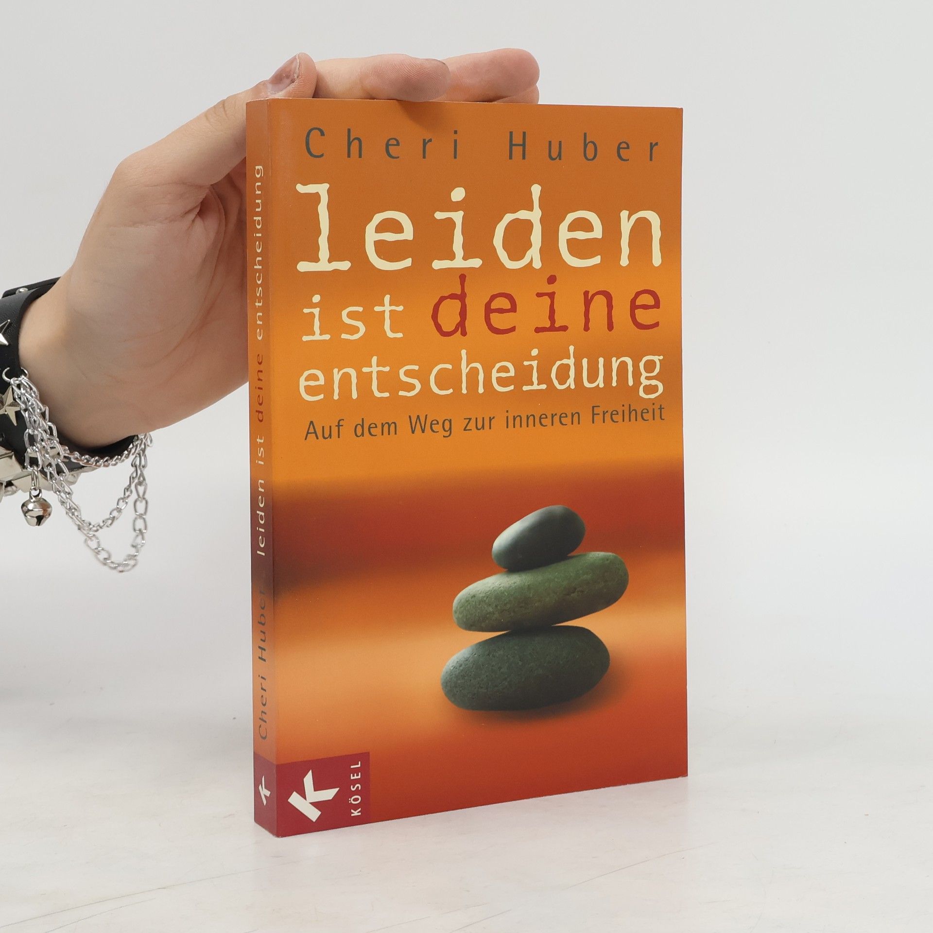 Cheri Huber Leiden ist deine Entscheidung