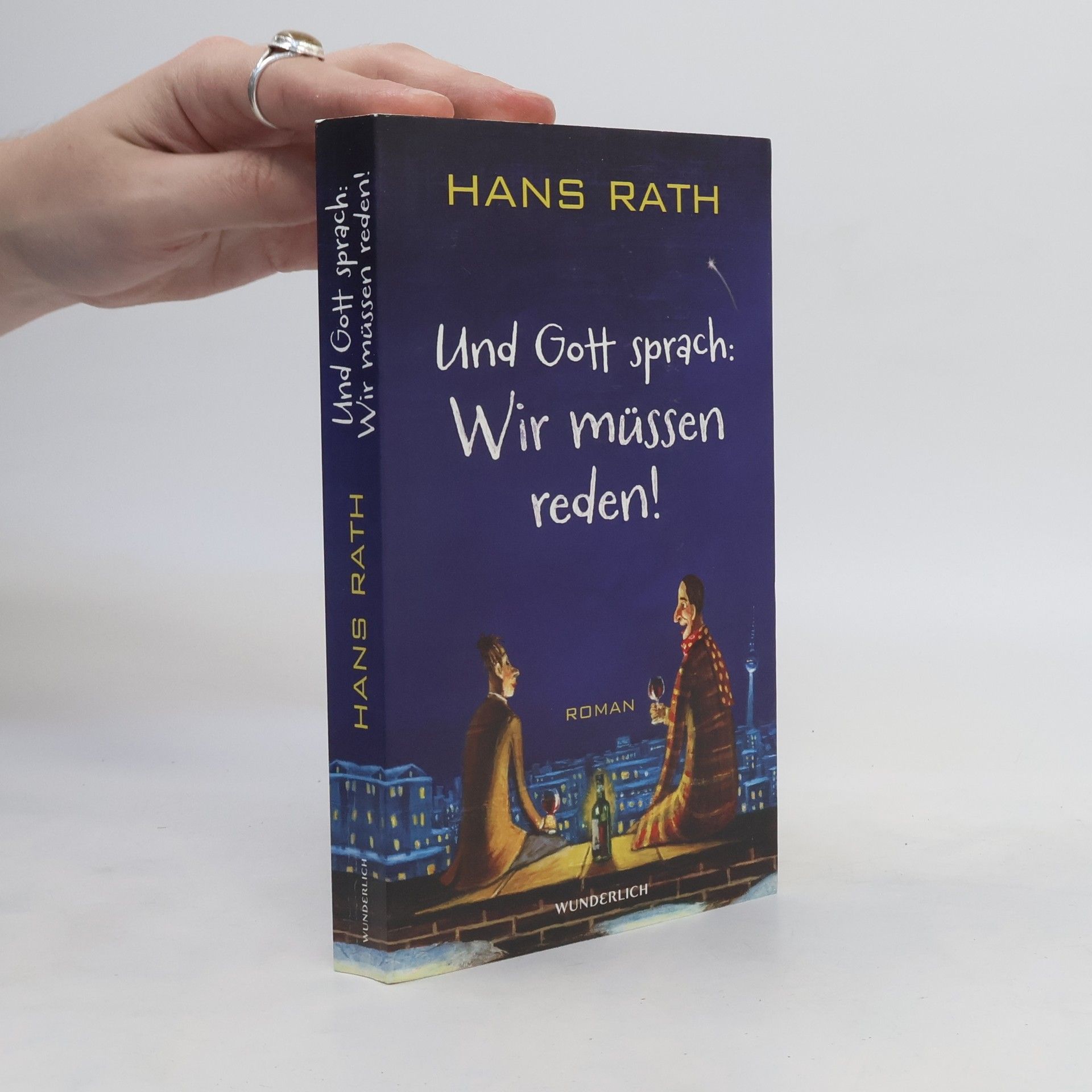 Hans Rath Und Gott sprach: wir müssen reden!