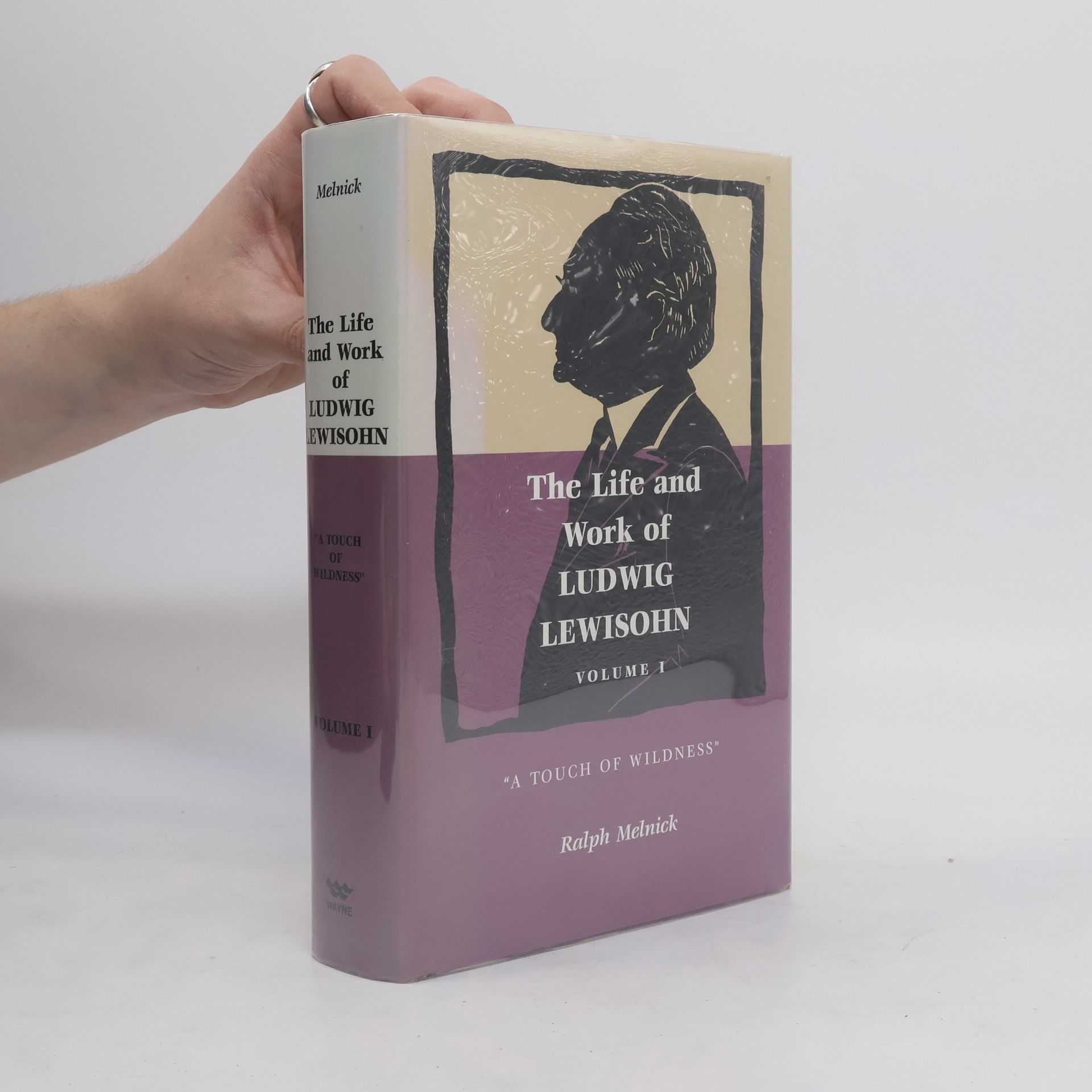 Ralph Melnick The Life and Work of Ludwig Lewisohn I