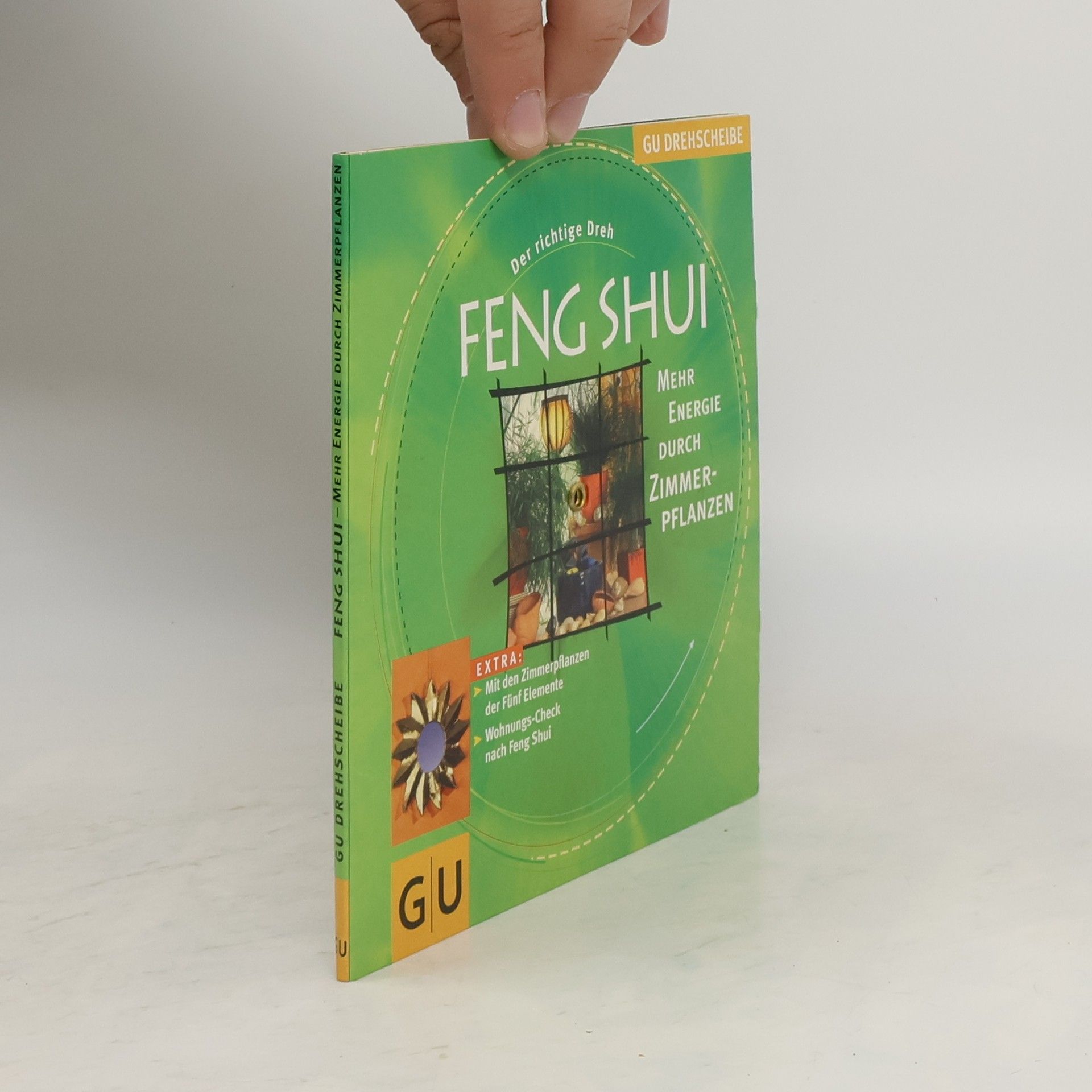Collective Feng-Shui. Mehr Energie durch Zimmerpflanzen. GU Drehscheibe.