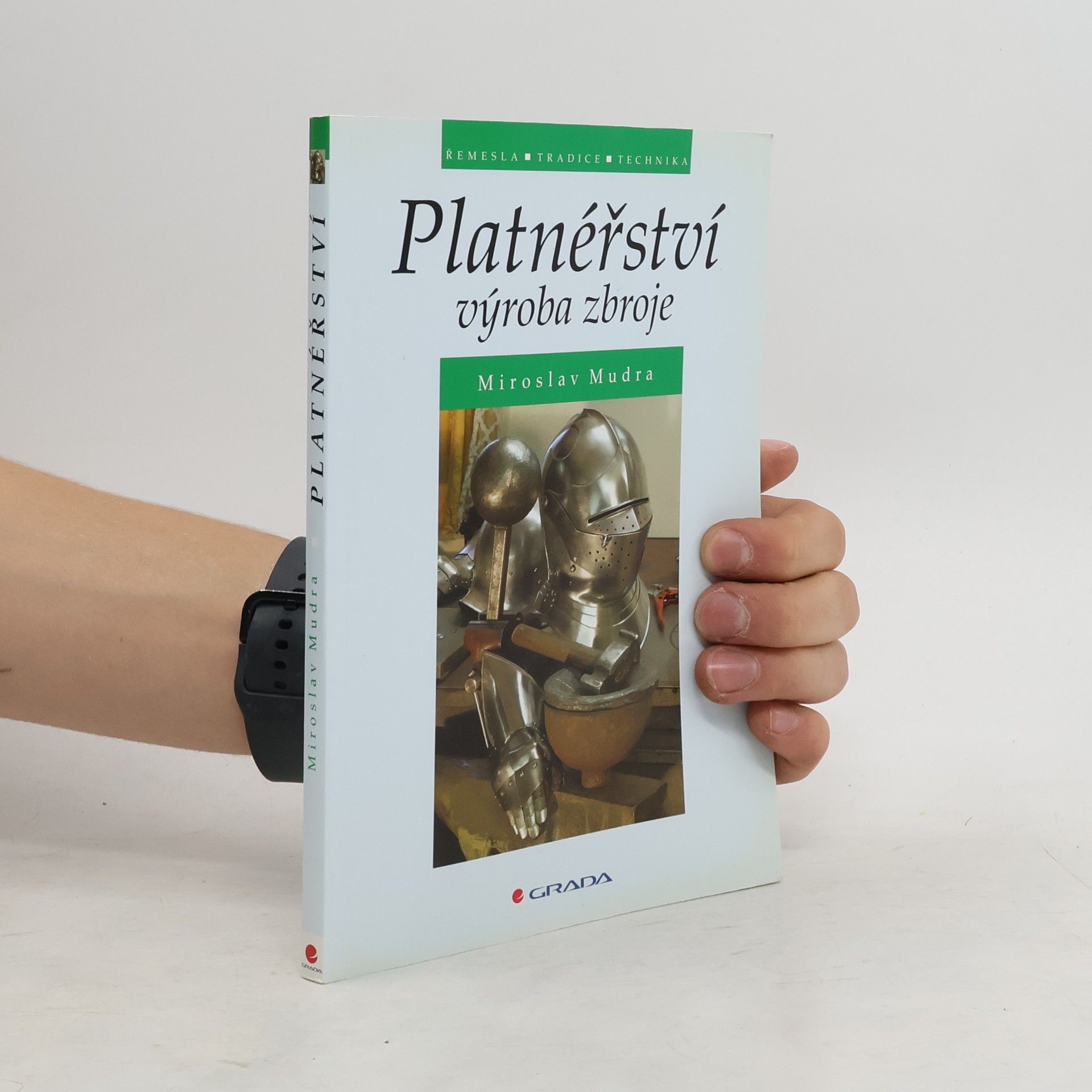 Miroslav Mudra Platnéřství : výroba zbroje