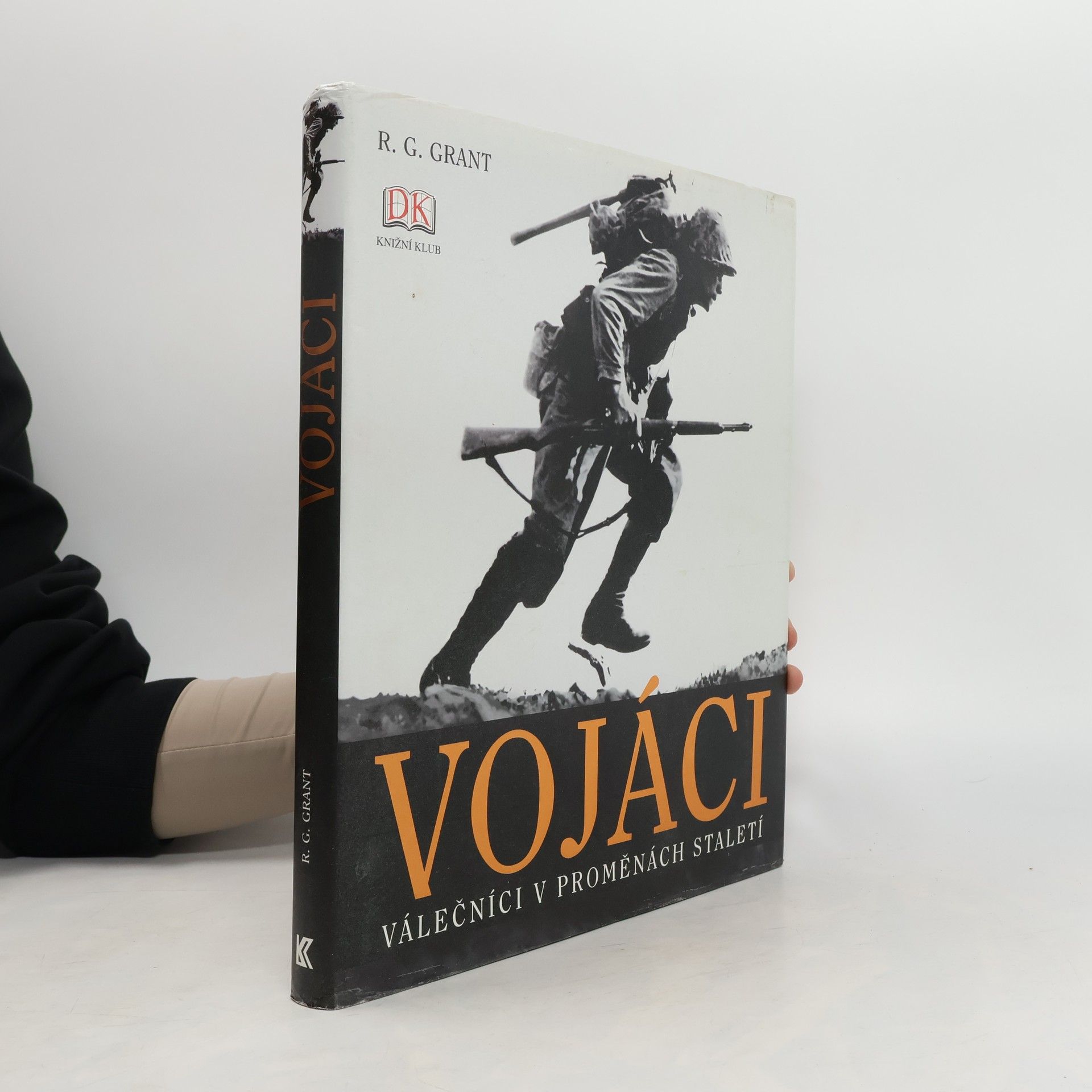 R. G. Grant Vojáci. Válečníci v proměnách staletí