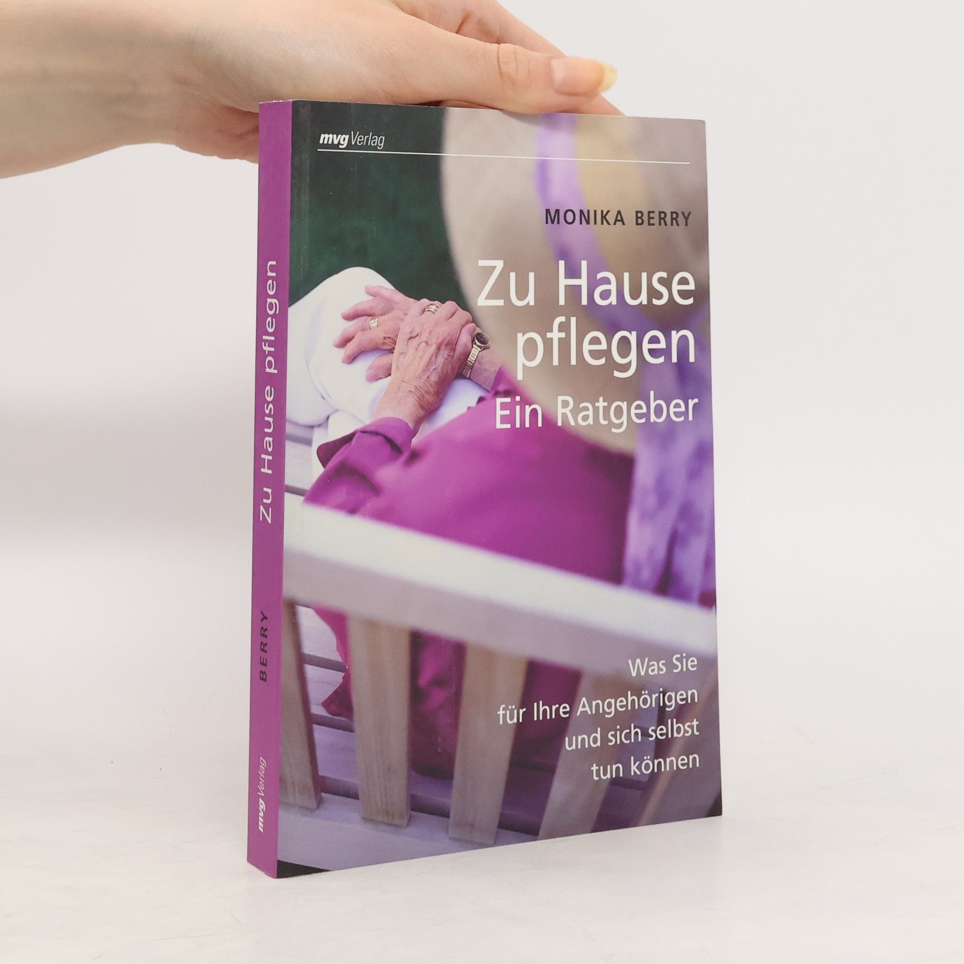 Monika Berry Zu Hause pflegen - ein Ratgeber