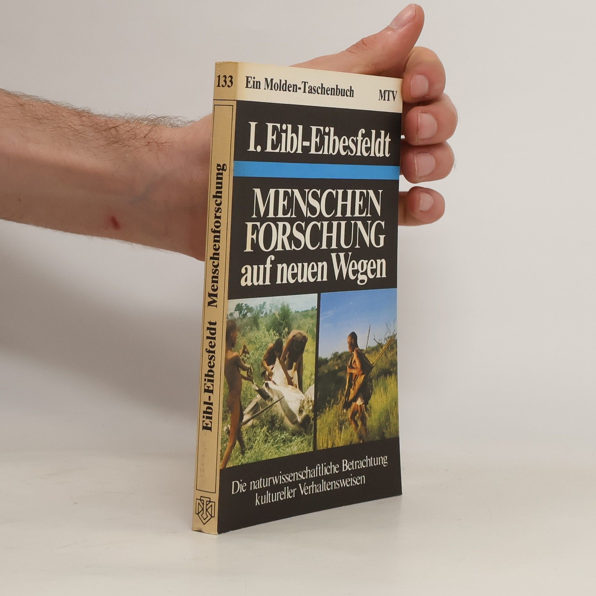 Irenäus Eibl-Eibesfeldt Menschenforschung auf neuen Wegen