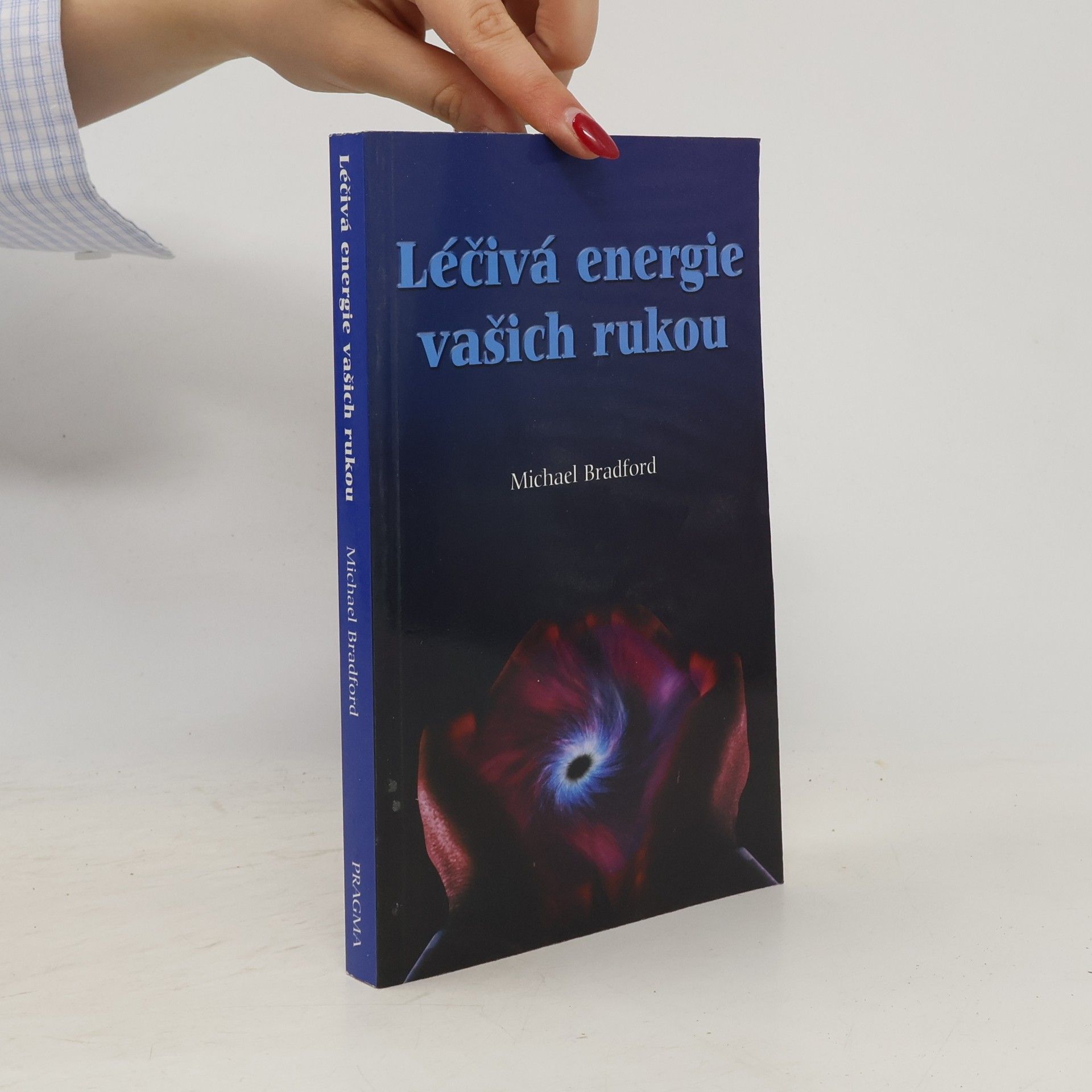 Michael Bradford Léčivá energie vašich rukou