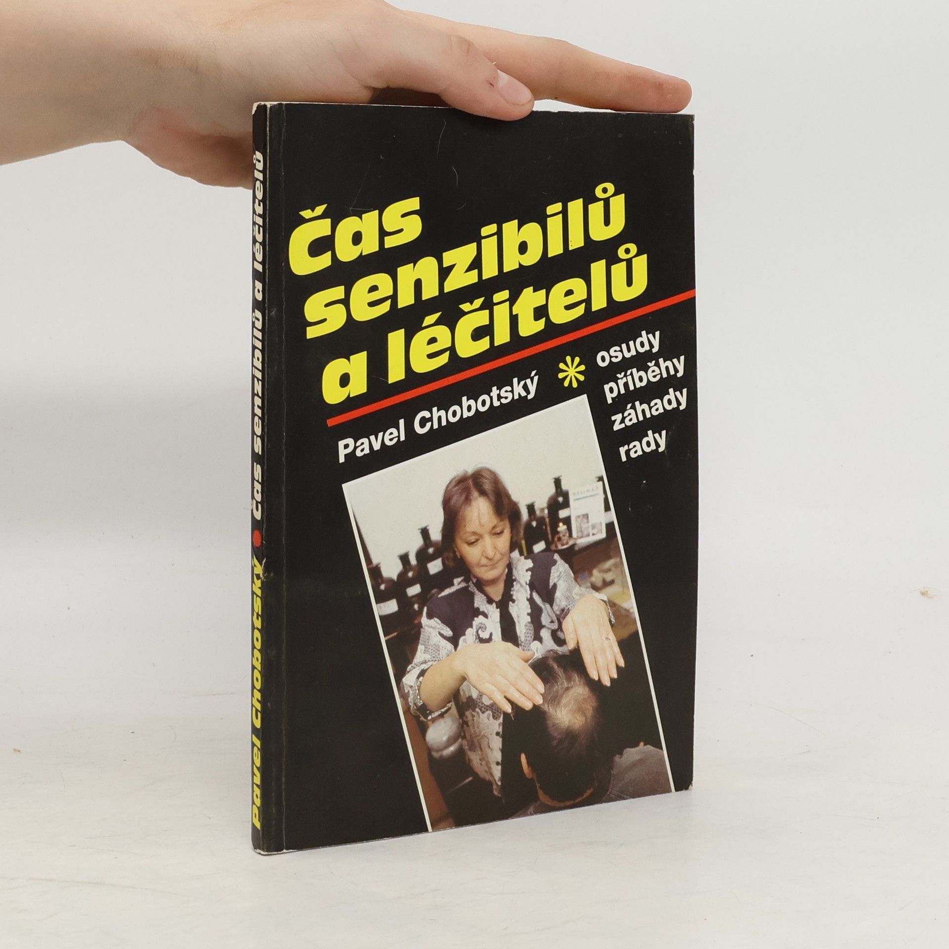 Pavel Chobotský Čas senzibilů a léčitelů : osudy, příběhy, záhady, rady