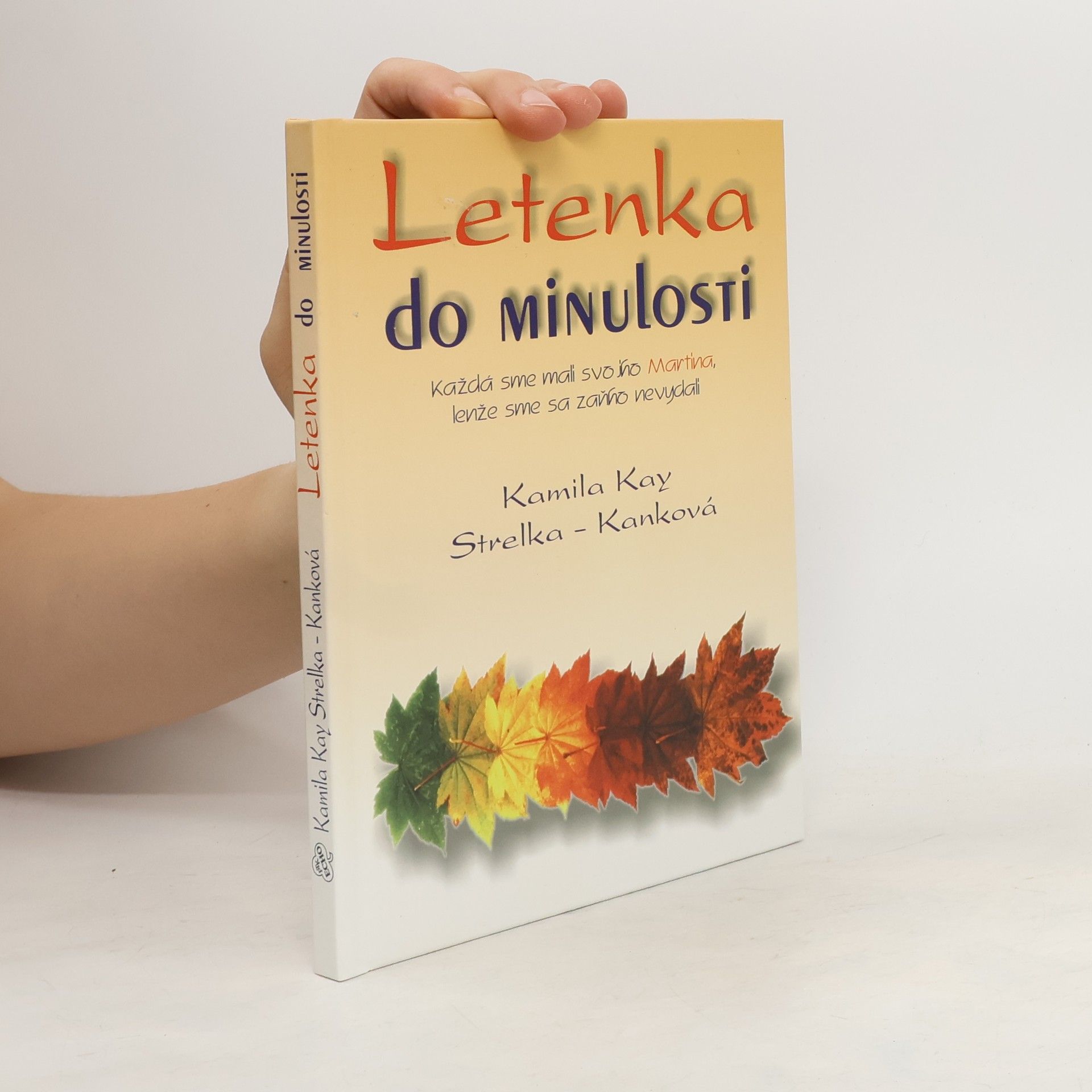 Kamila Kay Strelka Kanková Letenka do minulosti