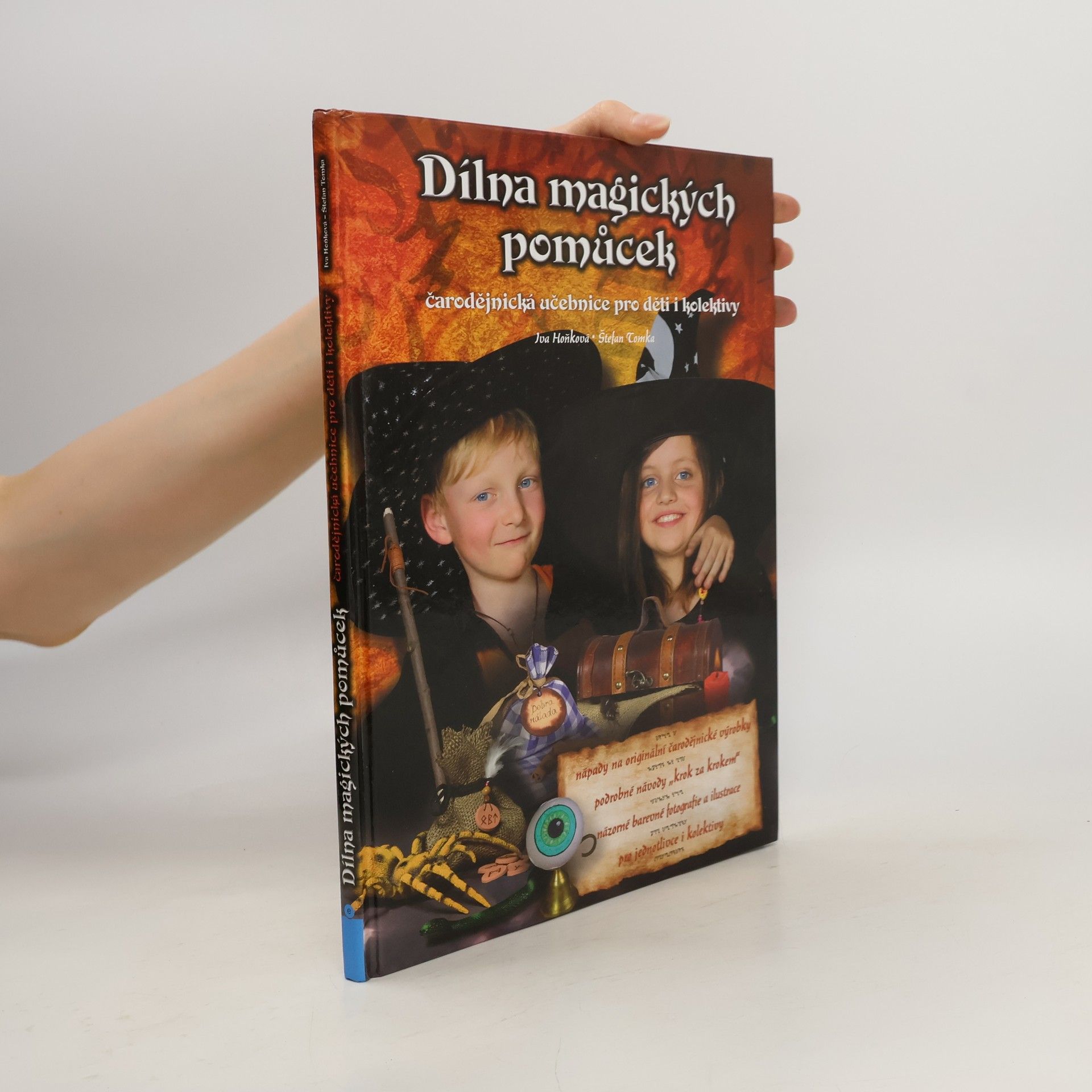 Iva Hoňková Dílna magických pomůcek : čarodějnická učebnice pro děti i kolektivy