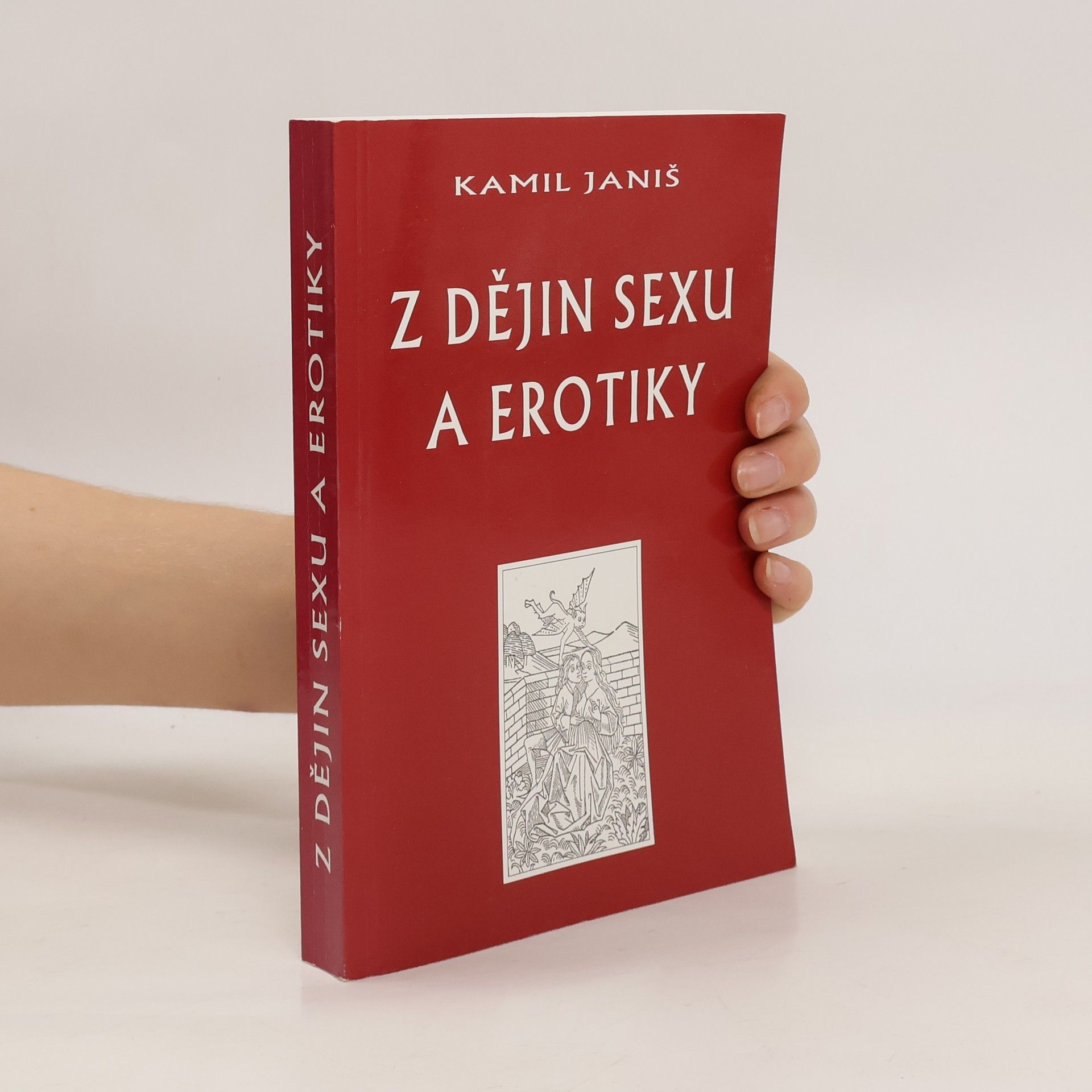 Kamil Janiš Z dějin sexu a erotiky, aneb, Co jsme se ve škole neučili
