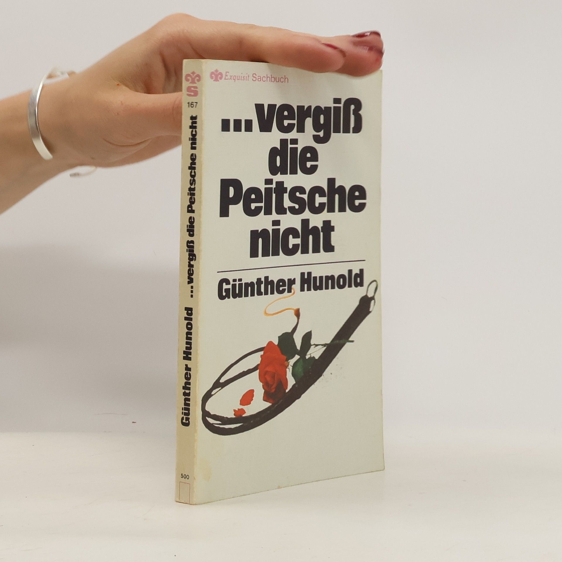 Günther Hunold Vergiss die Peitsche nicht
