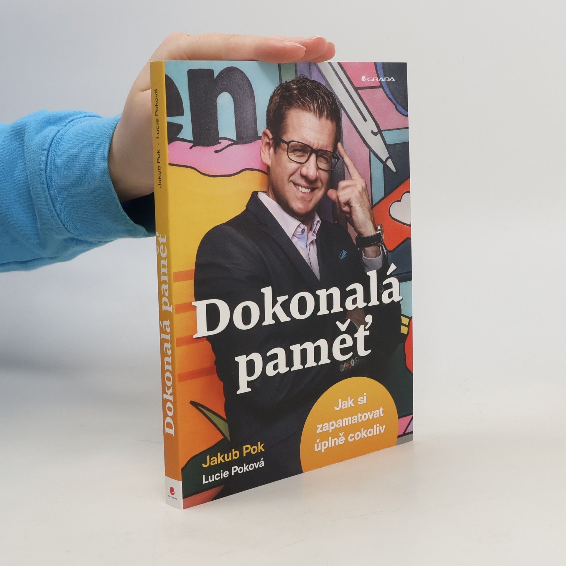 Jakub Pok Dokonalá paměť : jak si zapamatovat úplně cokoliv