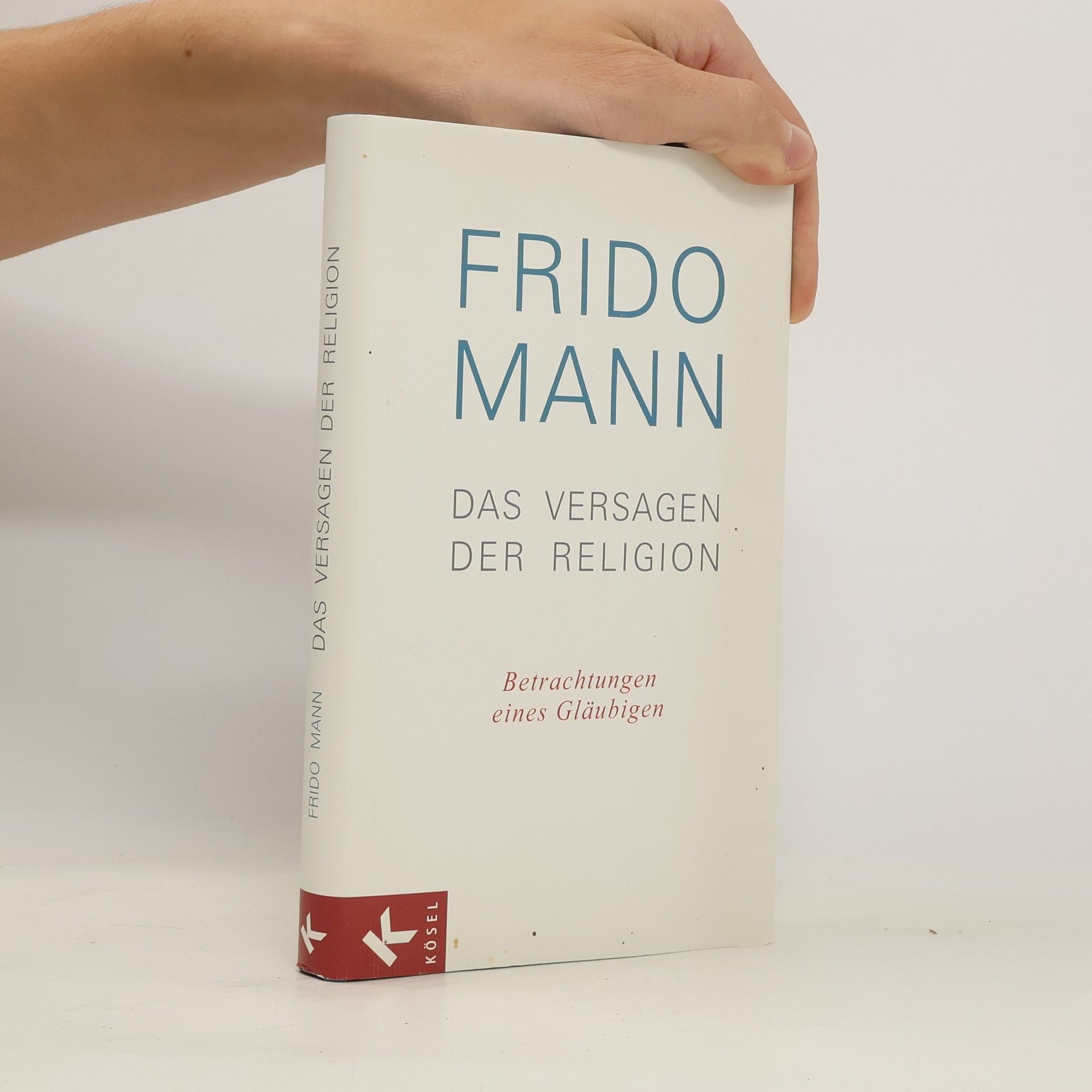 Frido Mann Das Versagen der Religion