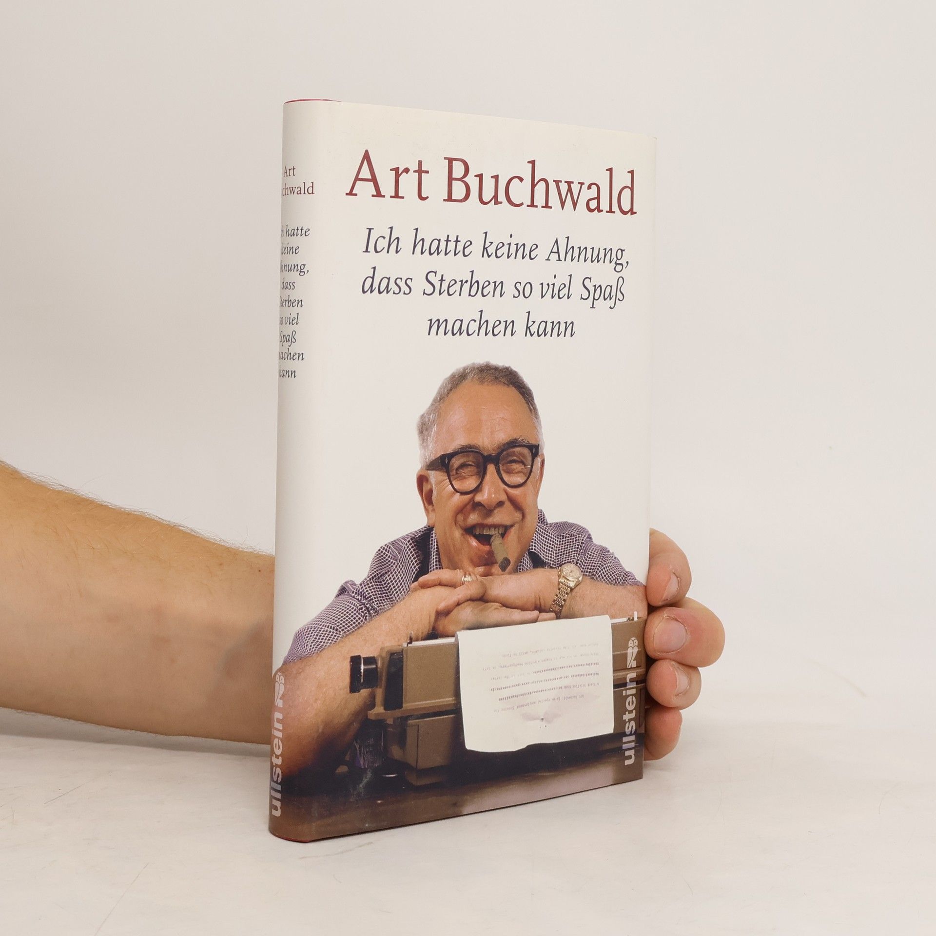 Art Buchwald Ich hatte keine Ahnung, dass Sterben so viel Spaß machen kann