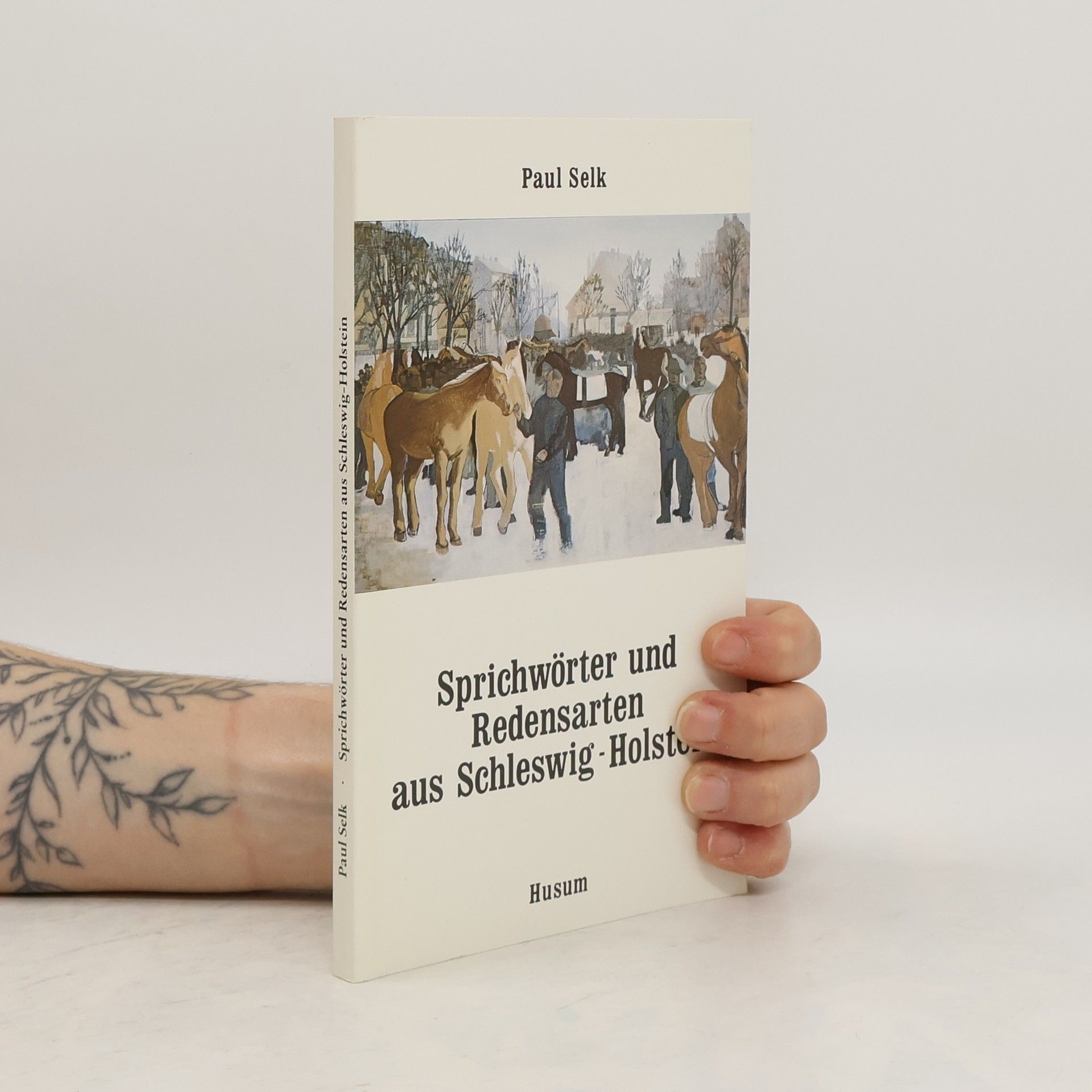 Paul Selk Sprichwörter und Redensarten aus Schleswig-Holstein