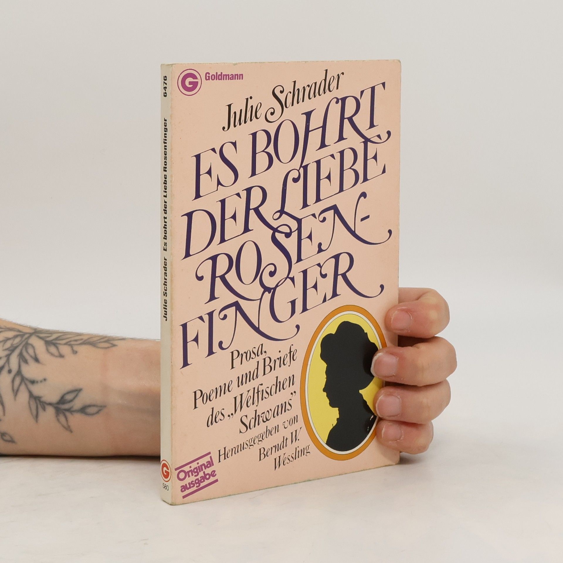 Julie Schrader Es bohrt der Liebe Rosenfinger. Prosa, Poeme und Briefe des 'Welfischen Schwans'.