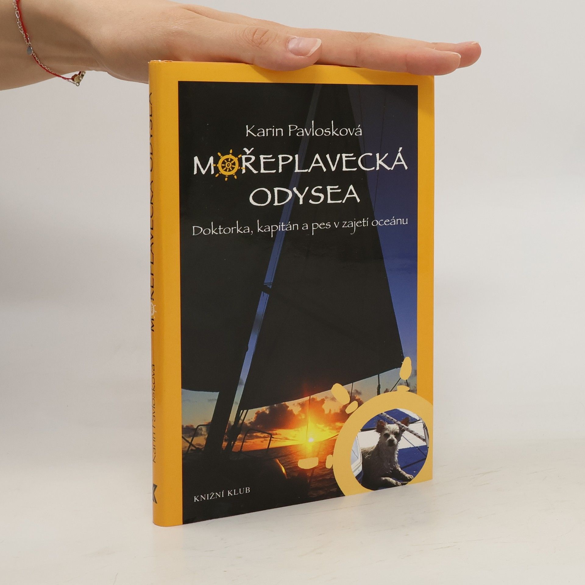 Karin Pavlosková Mořeplavecká odysea. Doktorka, kapitán a pes v zajetí oceánu