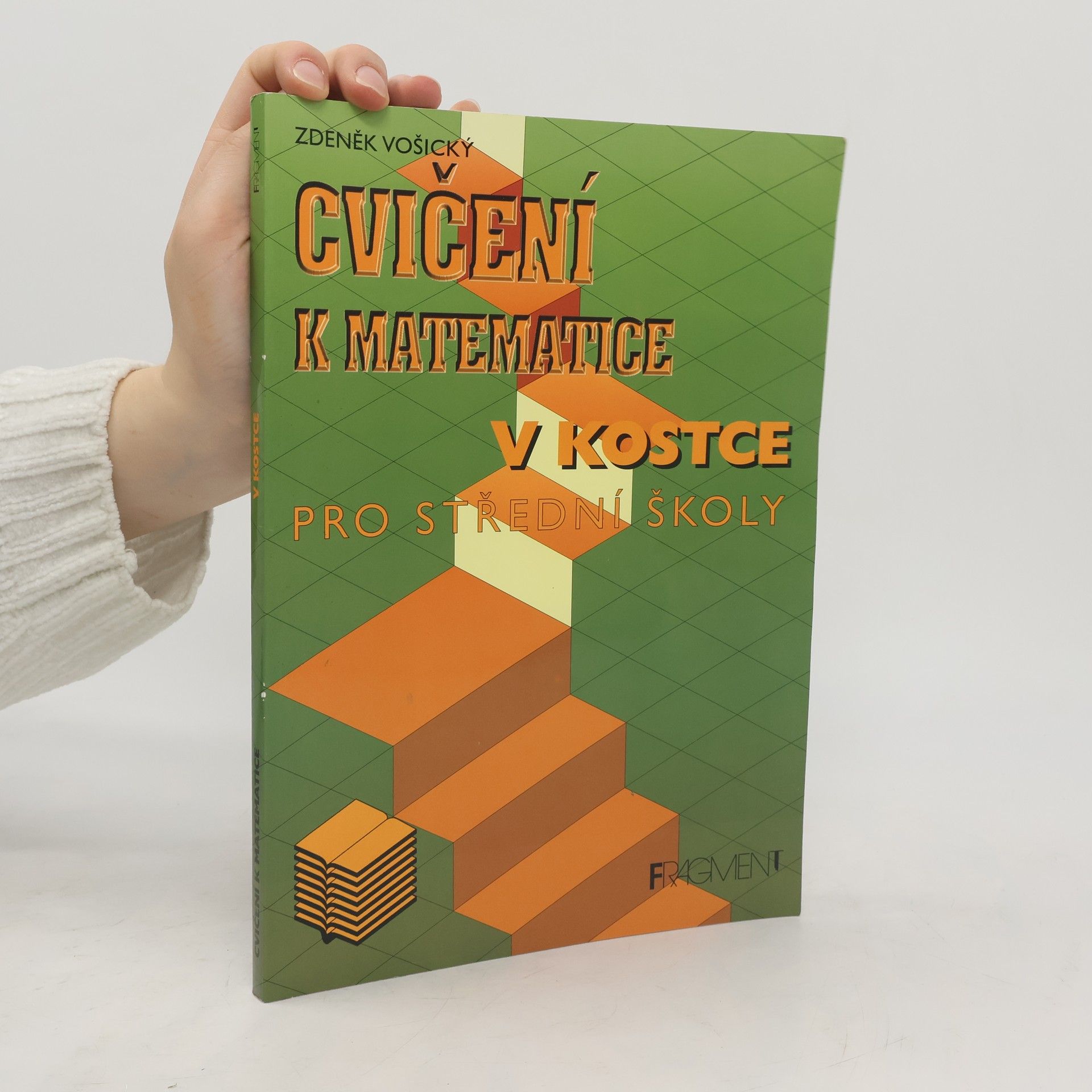 Zdeněk Vošický Cvičení k Matematice v kostce
